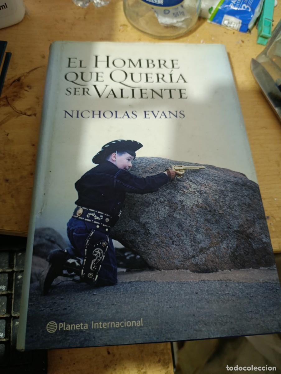 Libros de segunda mano: EL HOMBRE QUE QUERIA SER VALIENTE. NICHOLAS EVANS. EST33B3