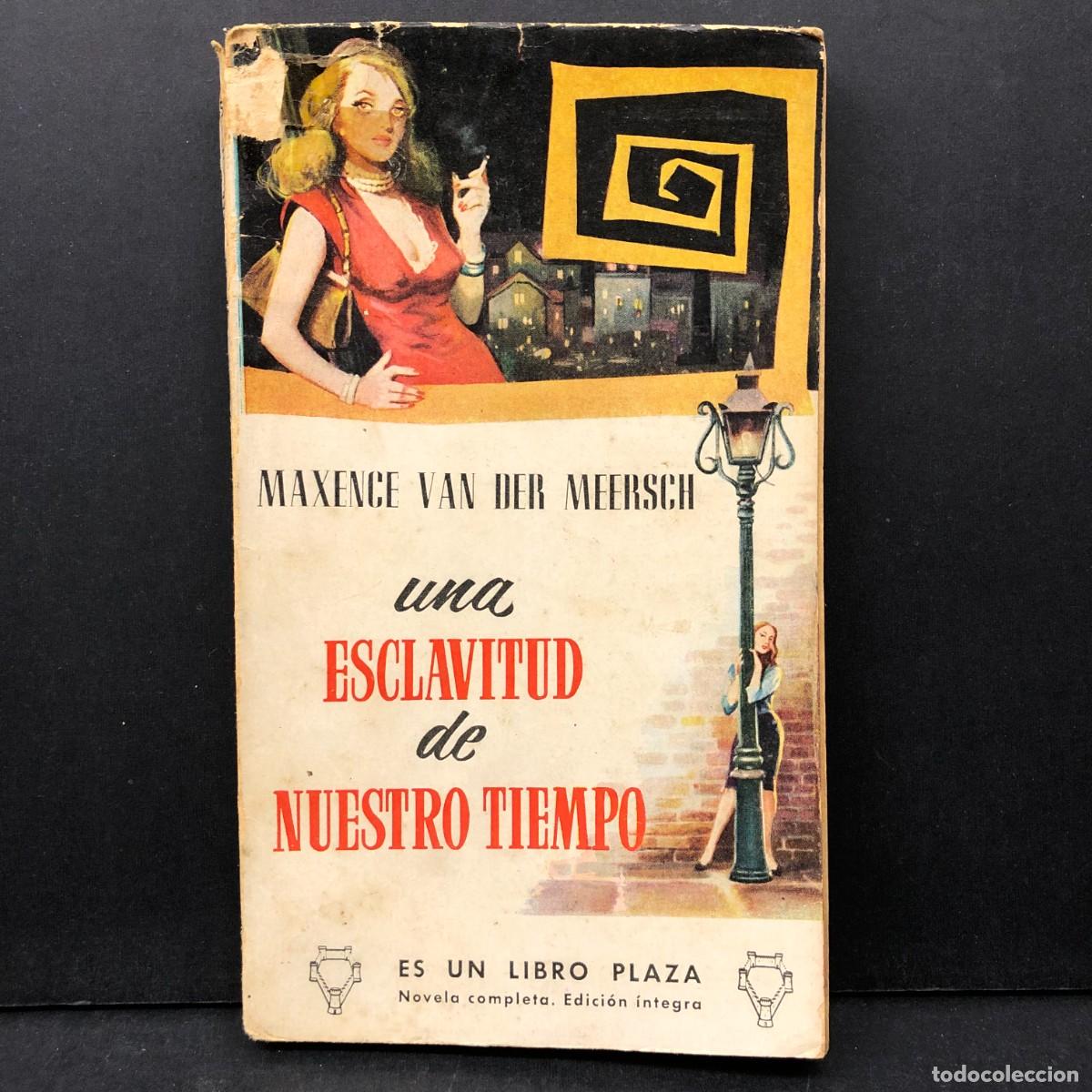Libros de segunda mano: UNA ESCLAVITUD DE NUESTRO TIEMPO - MAXENCE VAN DER MEERSCH - PLAZA / 18