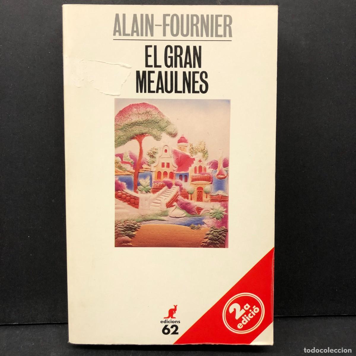 Libros de segunda mano: ALAIN-FOURNIER - EL GRAN MEAULNES - EDICIONS 62 / 20