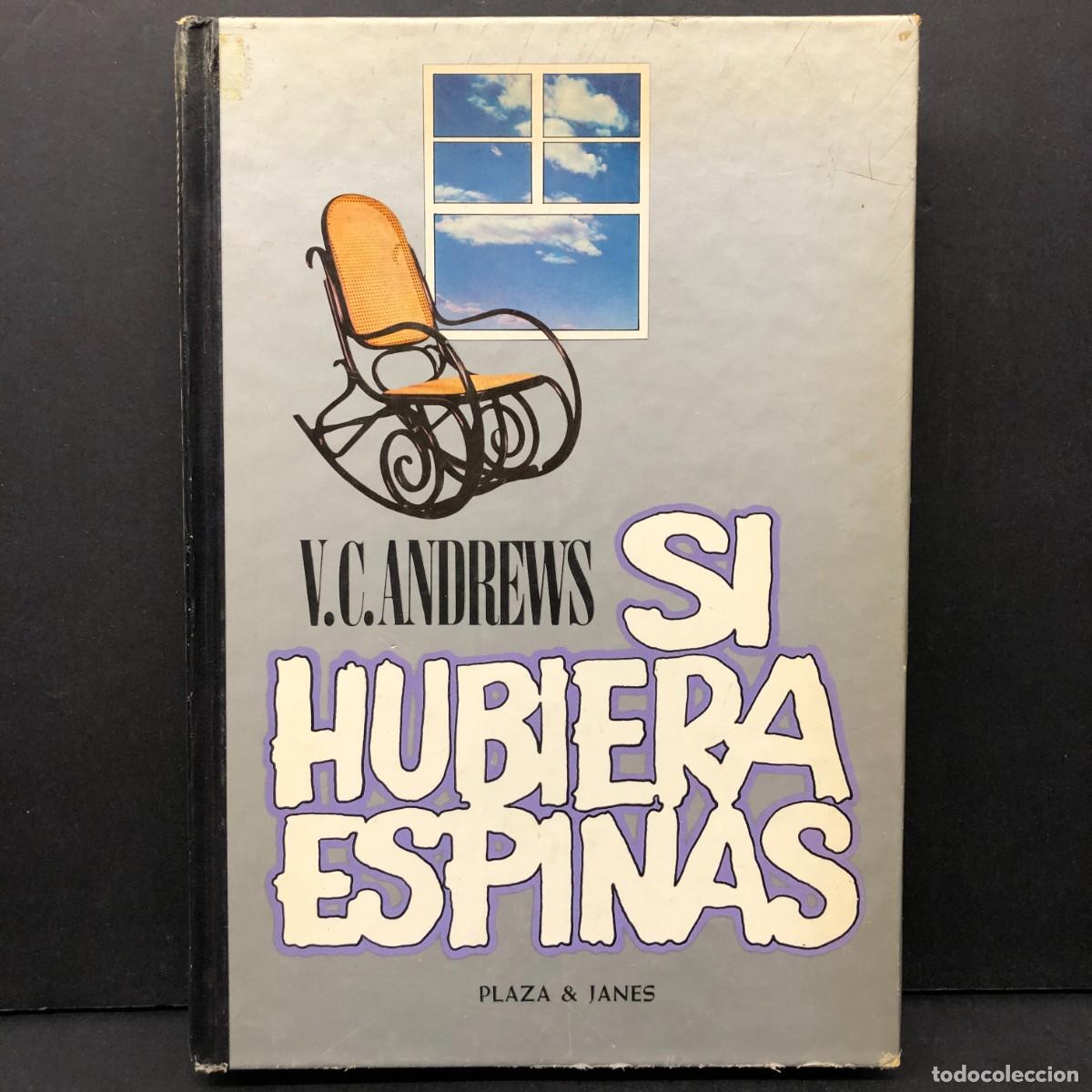 Libros de segunda mano: SI HUBIERA ESPINAS - V.C. ANDREWS - PLAZA & JANES / 28