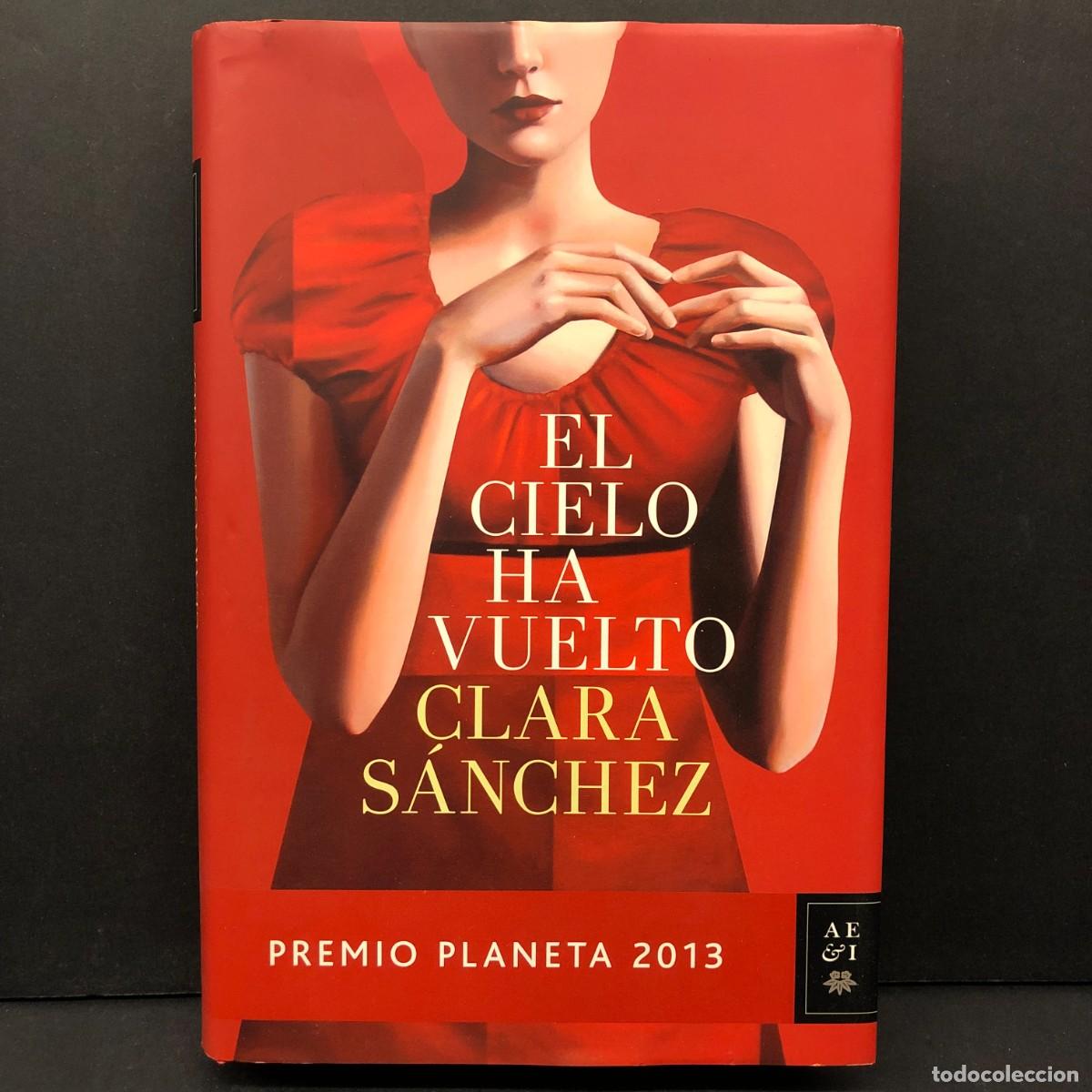 Libros de segunda mano: EL CIELO HA VUELTO - CLARA S&Aacute;NCHEZ - PREMIO PLANETA 2013 - AE&I / 29