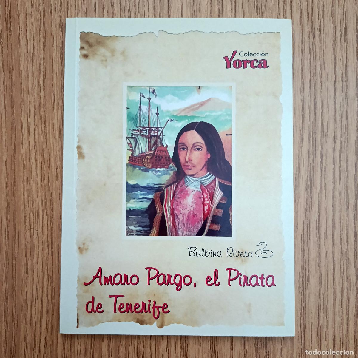 Libros de segunda mano: Libro AMARO PARGO, EL PIRATA DE TENERIFE | BALBINA RIVERO | Tenerife - Canarias