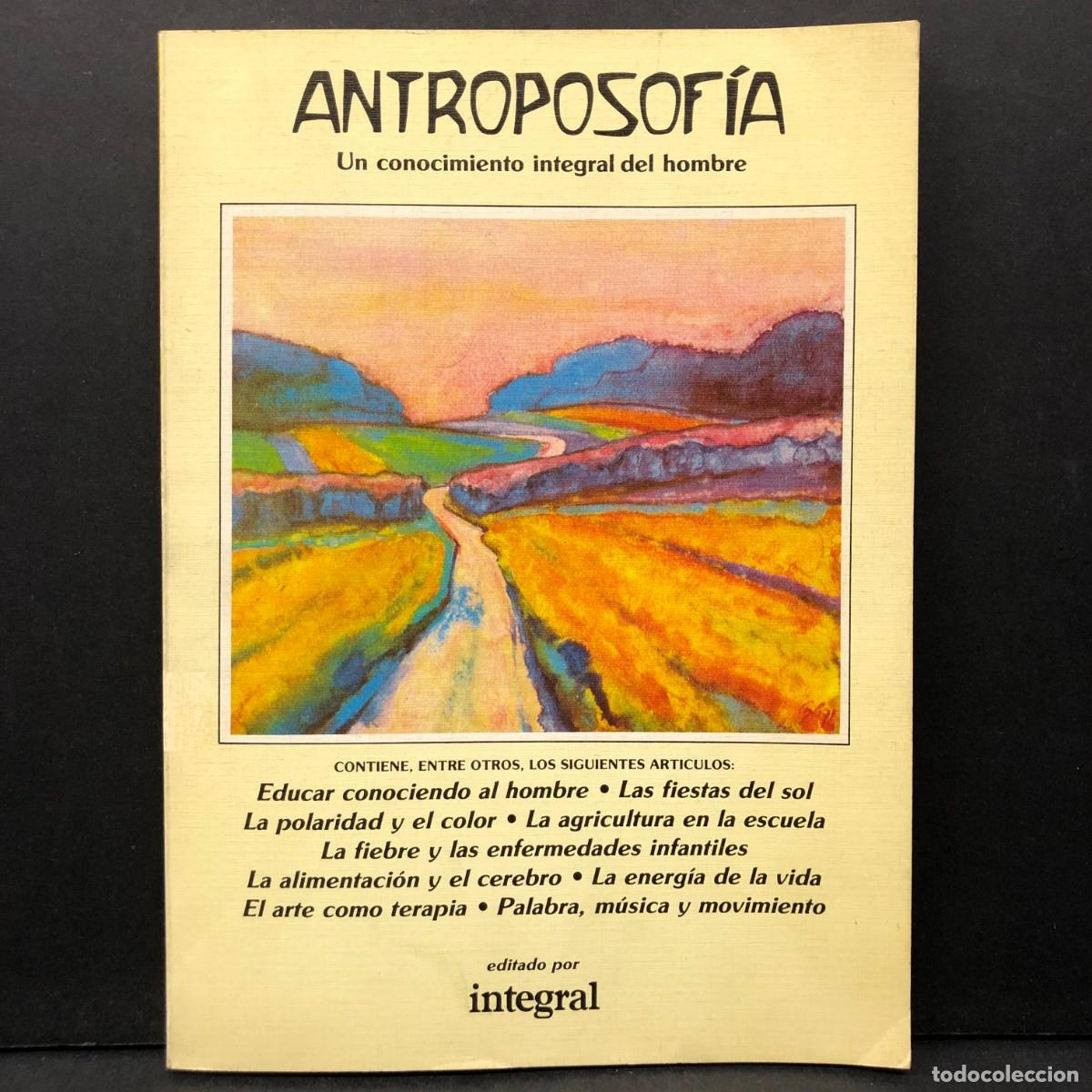 Libros de segunda mano: ANTROPOSOF&Iacute;A - UN CONOCIMIENTO INTEGRAL DEL HOMBRE - INTEGRAL / 49