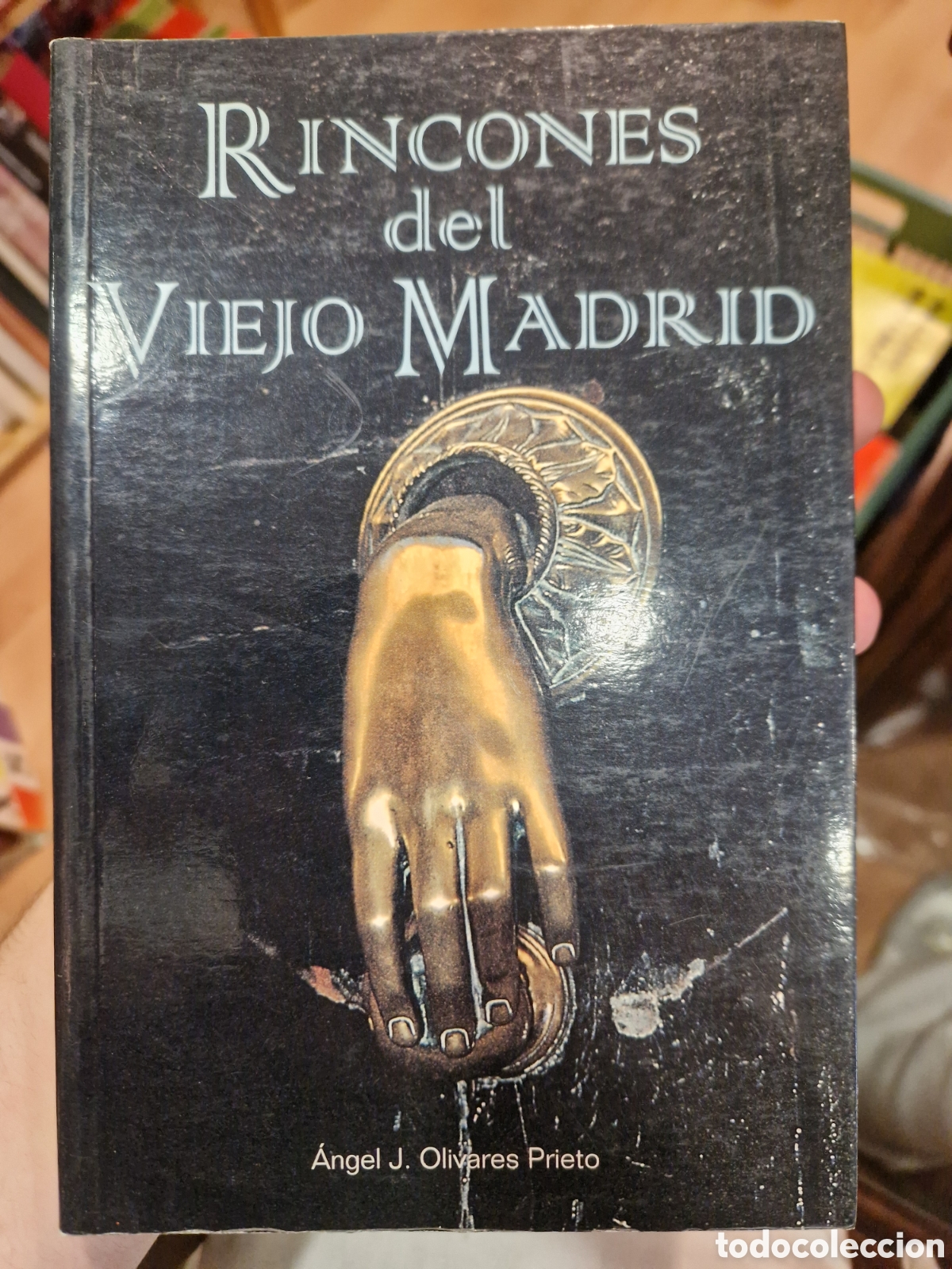 Libri di seconda mano: OLIVARES PRIETO, &Aacute;ngel J. Rincones del Viejo Madrid