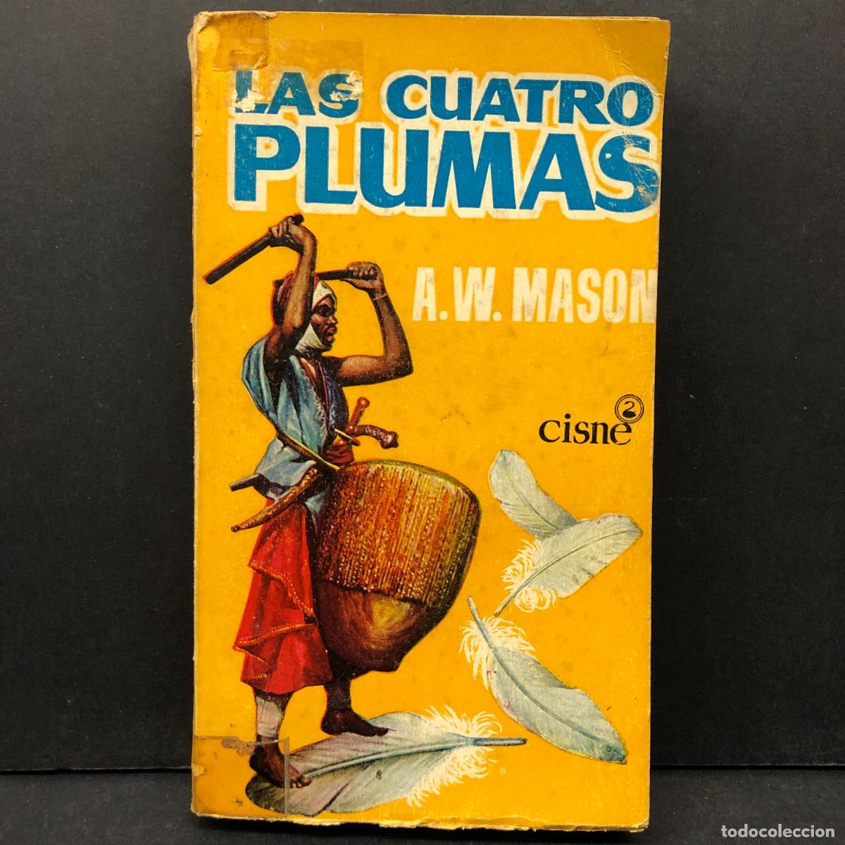 Libros de segunda mano: LAS CUATRO PLUMAS - A. W. MASON - CISNE - 1958 / 57