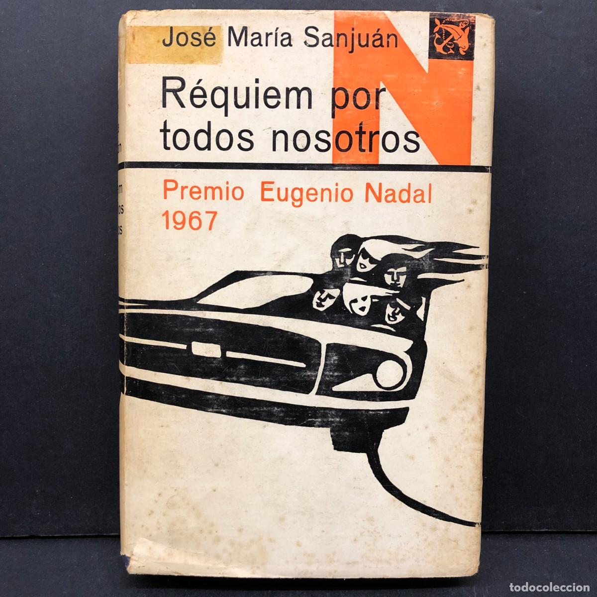 Libros de segunda mano: R&Eacute;QUIEM POR TODOS NOSOTROS - JOS&Eacute; MAR&Iacute;A SANJU&Aacute;N - PREMIO EUGENIO NADAL 1967 - DESTINO / 62