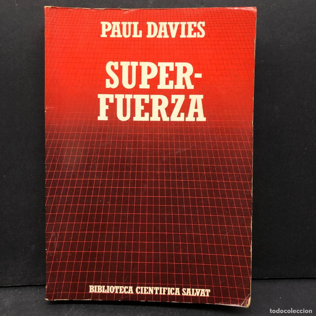 Libros de segunda mano: SUPER-FUERZA - PAUL DAVIES - BIBLIOTECA CIENTIFICA SALVAT / 66