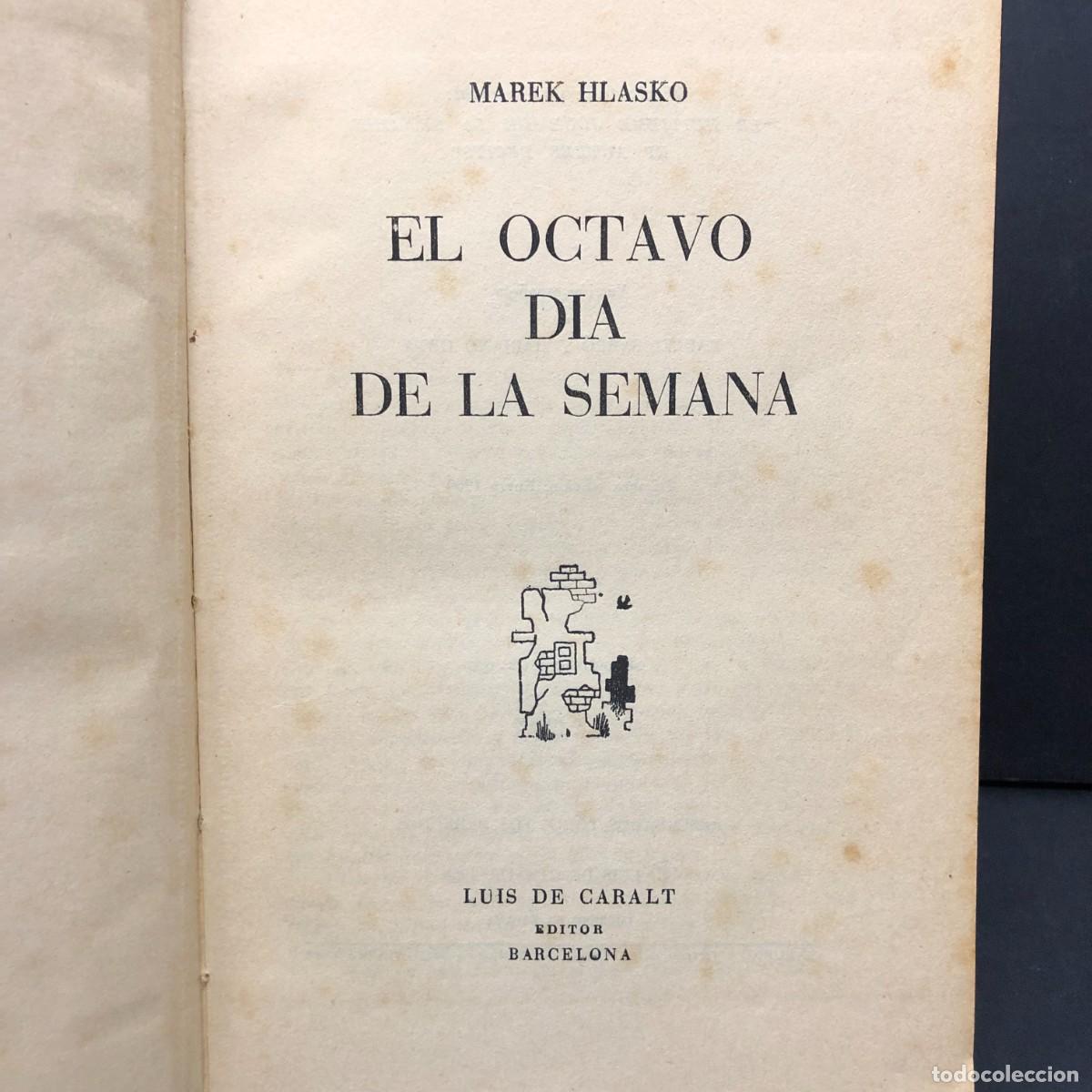 Libros de segunda mano: EL OCTAVO DIA DE LA SEMANA - MARK HLASKO - LUIS DE CARALT - 1960 / 107