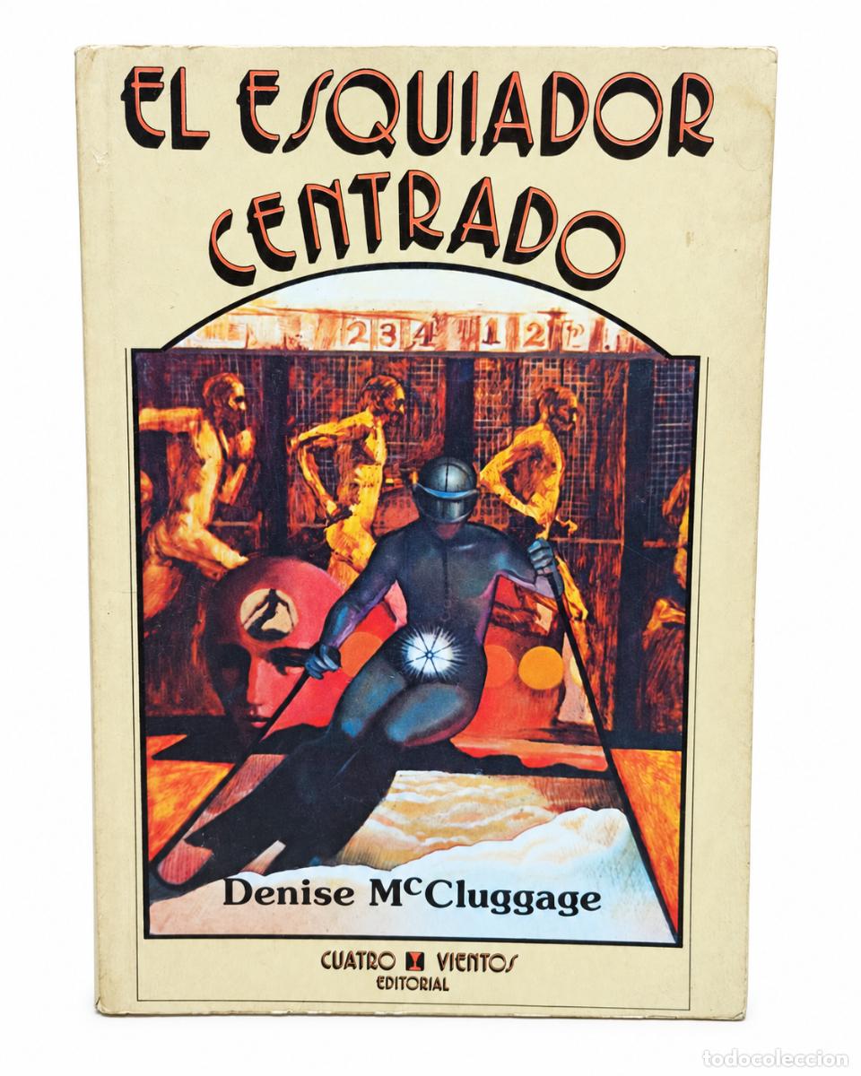 Libros de segunda mano: DENISE McCLUGGAGE &ndash; EL ESQUIADOR CENTRADO &ndash; EDITORIAL CUATRO VIENTOS &ndash; 1982