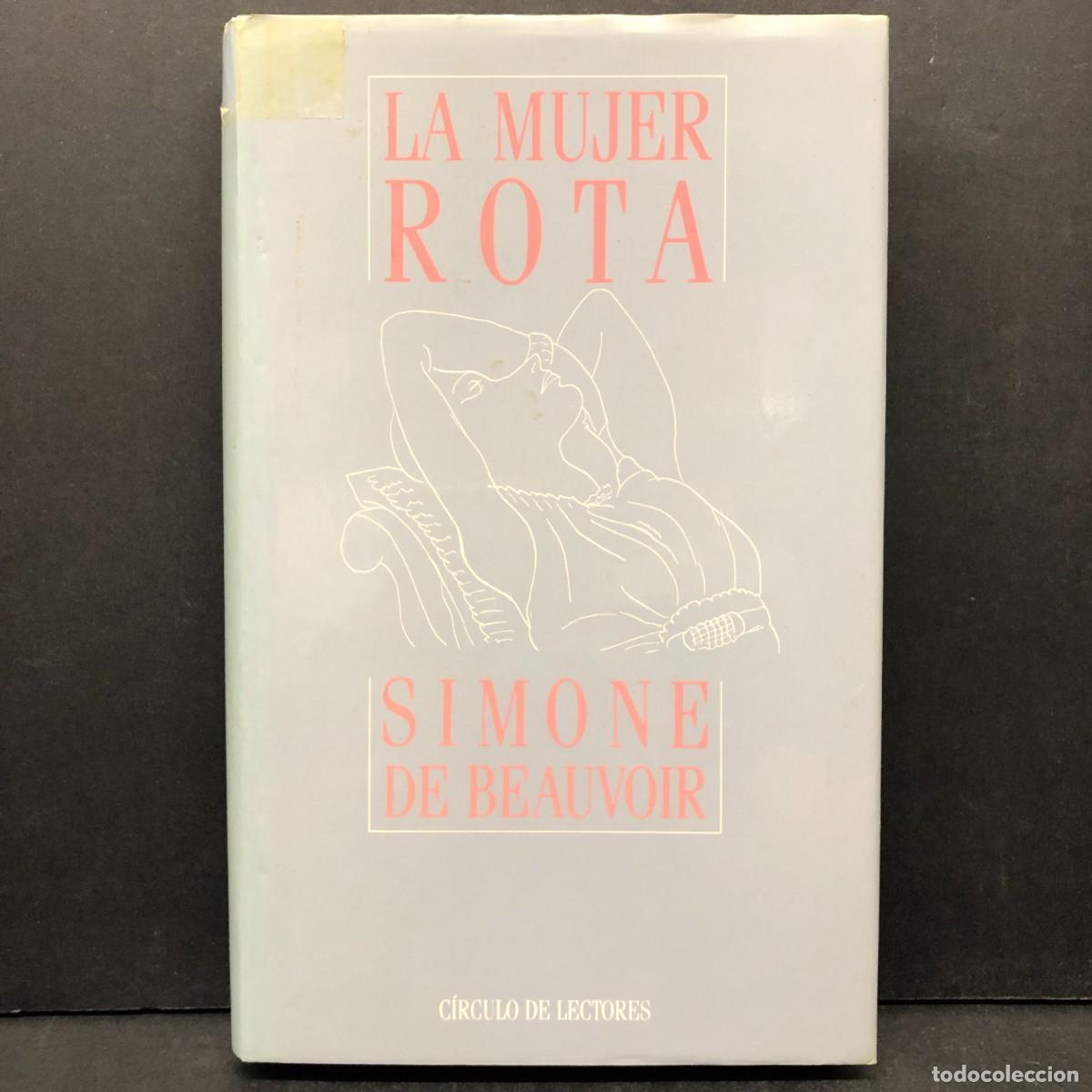 Libros de segunda mano: LA MUJER ROTA - SIMONE DE BEAUVOIR - C&Iacute;RCULO DE LECTORES / 158