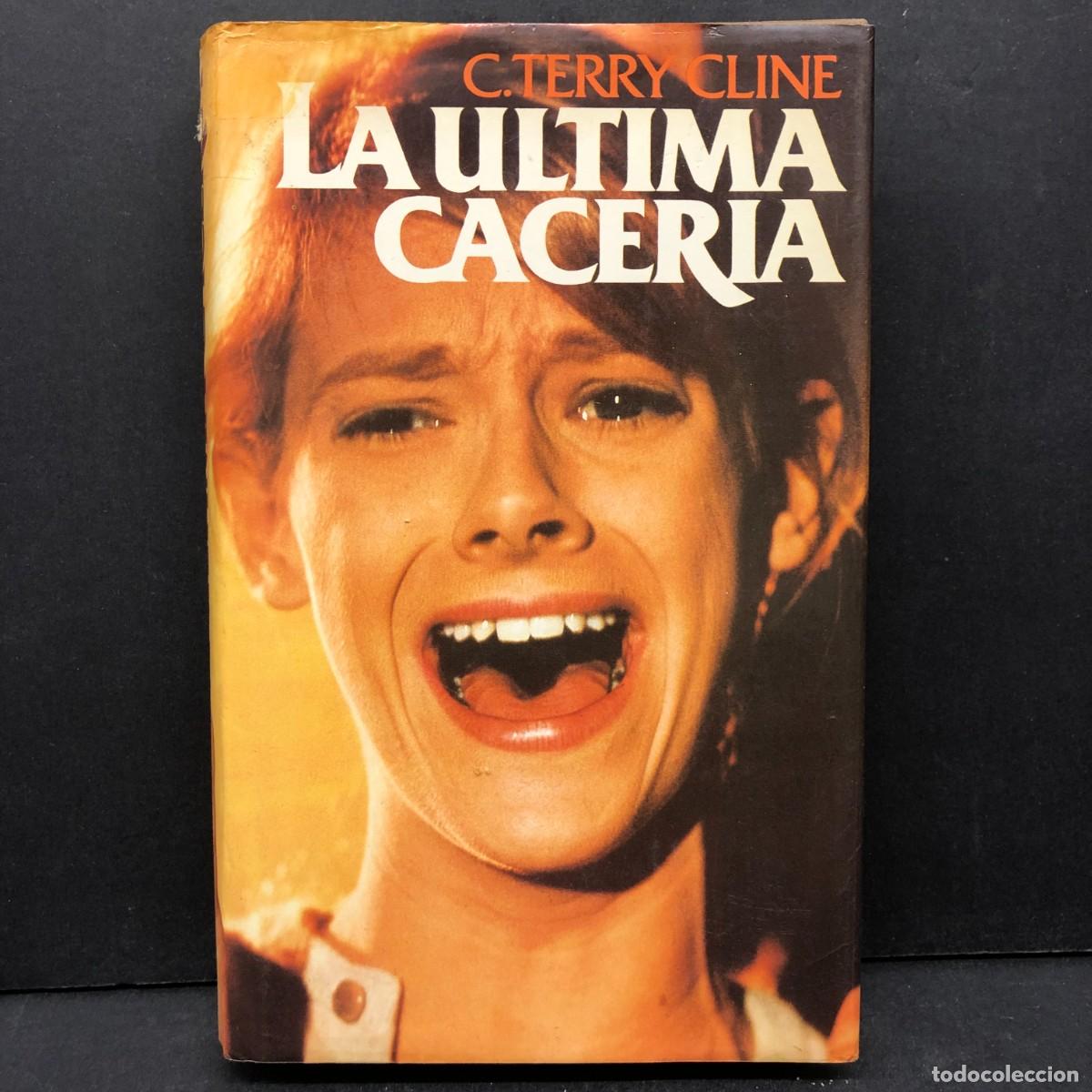 Libros de segunda mano: LA ULTIMA CACERIA - C. TERRY CLINE - C&Iacute;RCULO DE LECTORES / 159