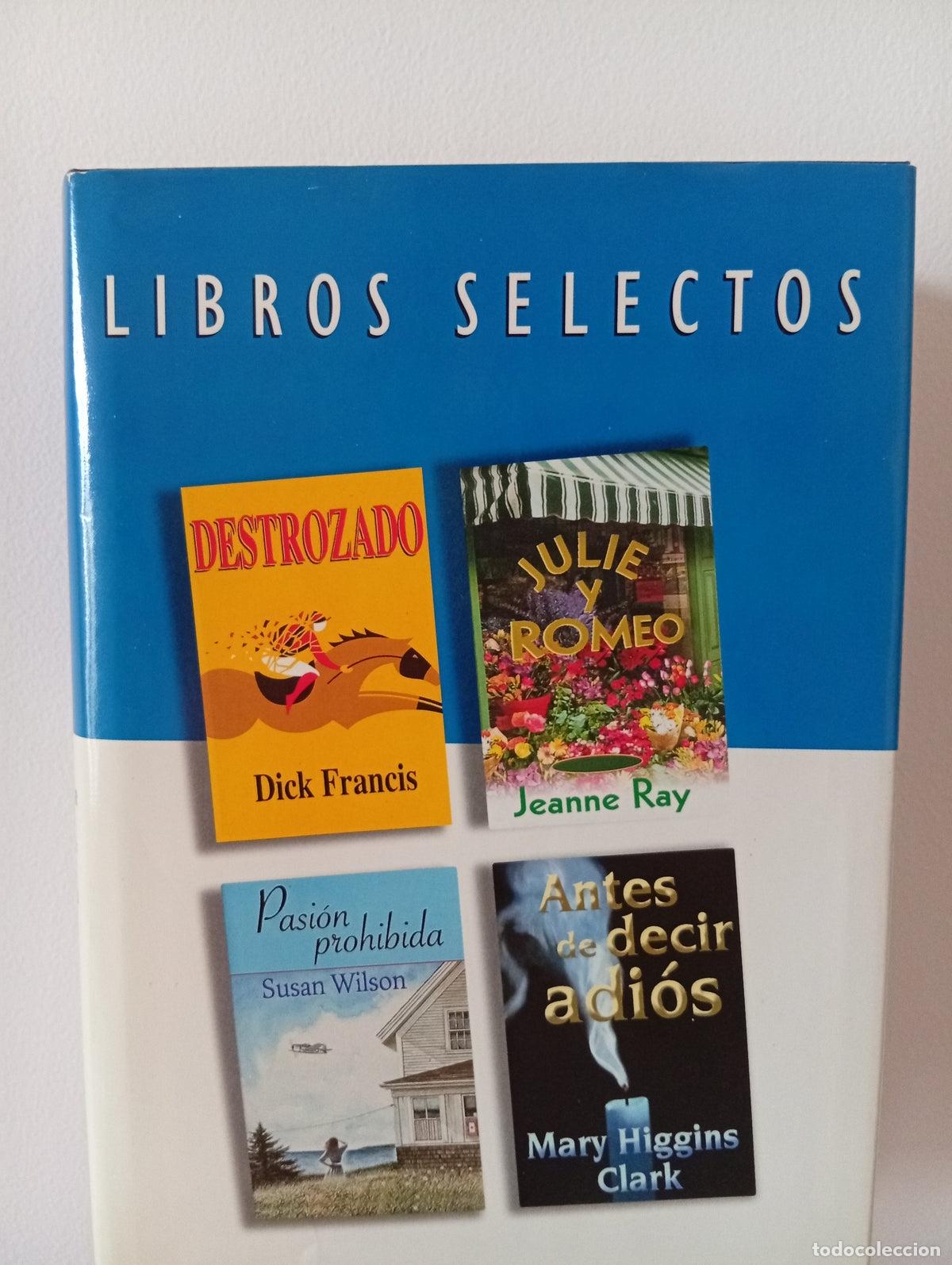 Libros de segunda mano: Reader&acute;s Digest, libros selectos: Destrozado-Julie y Romeo-Pasi&oacute;n prohibida-Antes de decir adi&oacute;s