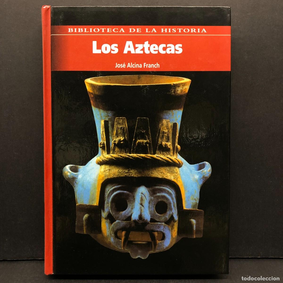 Libros de segunda mano: LOS AZTECAS - JOS&Eacute; ALCINA FRANCH - BIBLIOTECA DE LA HISTORIA - ALBOR LIBROS / 170