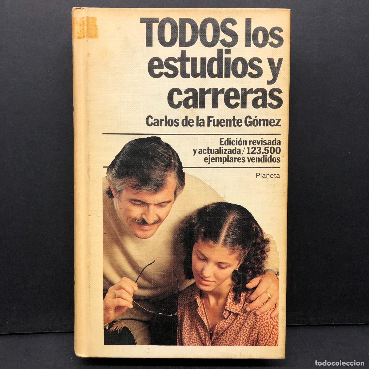 Libros de segunda mano: TODOS LOS ESTUDIOS Y CARRERAS - CARLOS DE LA FUENTE G&Oacute;MEZ - PLANETA / 191