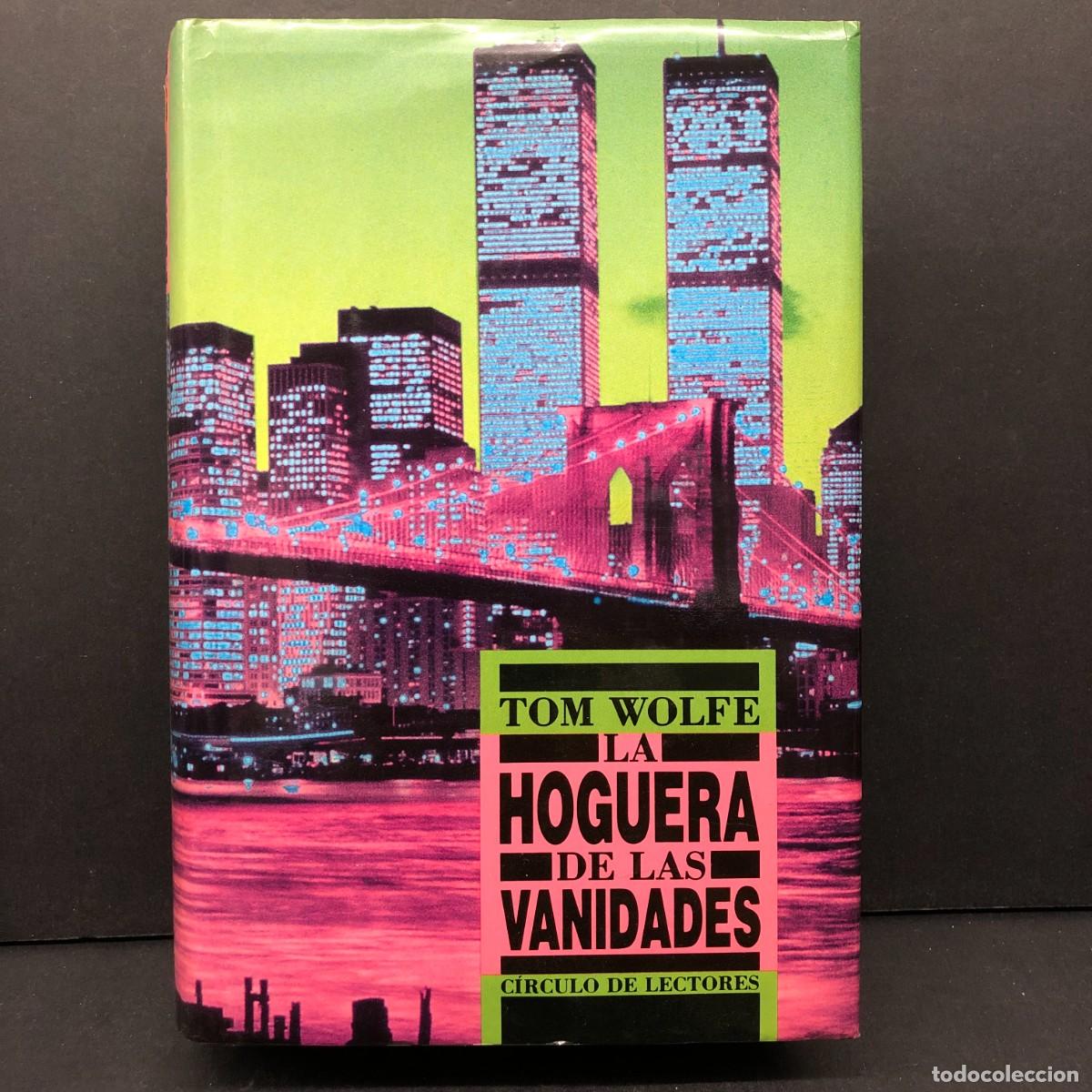 Libros de segunda mano: TOM WOLFE - LA HOGUERA DE LAS VANIDADES - C&Iacute;RCULO DE LECTORES / 197