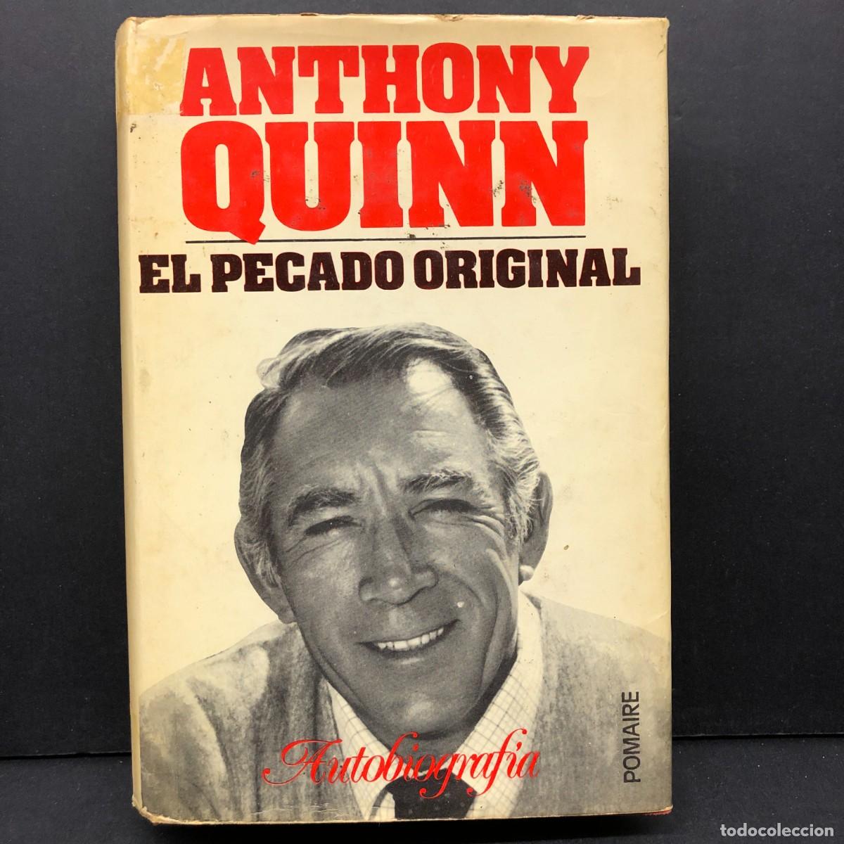 Libros de segunda mano: ANTHONY QUINN - EL PECADO ORIGINAL - AUTOBIOGRAF&Iacute;A - POMAIRE / 203