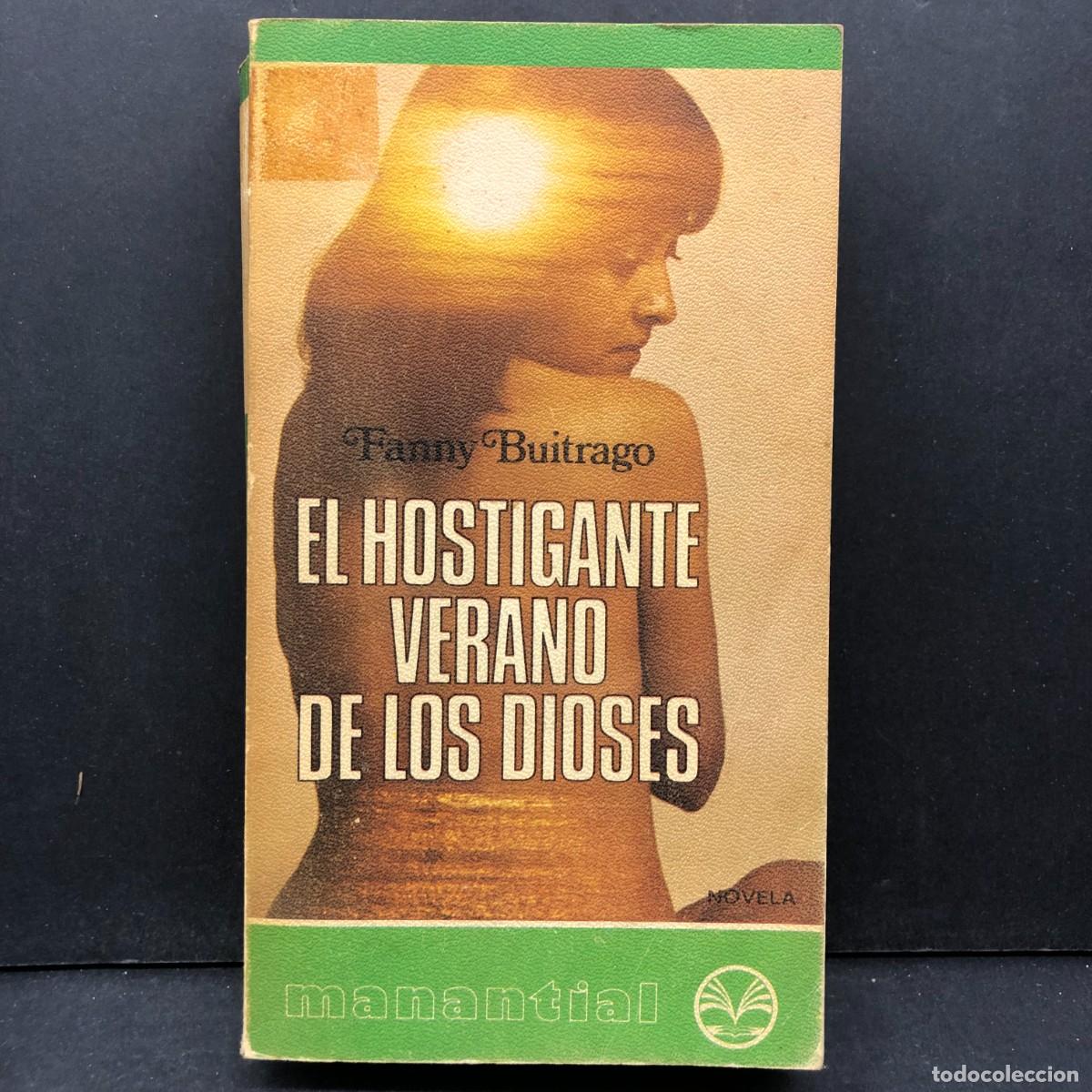 Libros de segunda mano: EL HOSTIGANTE VERANO DE LOS DIOSES - FANNY BUITRAGO - MANANTIAL - NOVELA / 208