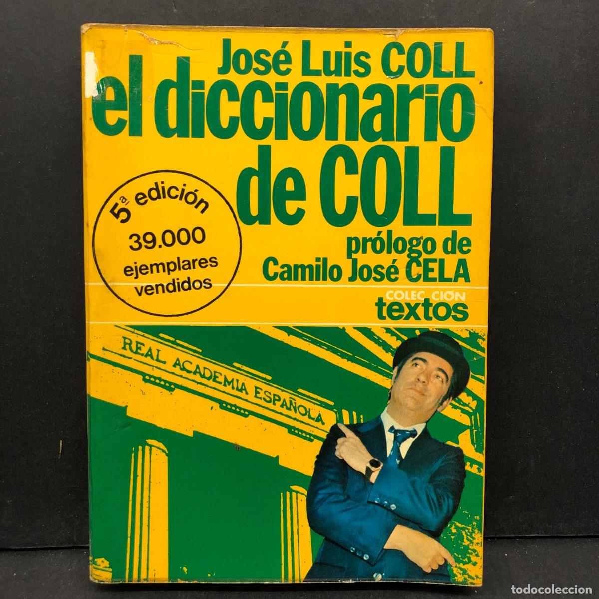 Libros de segunda mano: EL DICCIONARIO DE COLL - JOS&Eacute; LUIS COLL - CAMILO JOS&Eacute; CELA - TEXTOS / 209