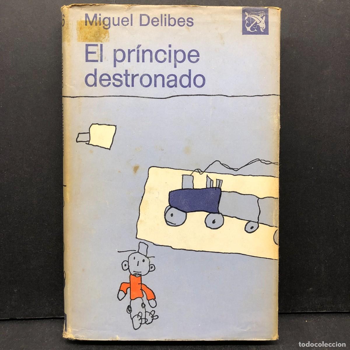 Libros de segunda mano: EL PR&Iacute;NCIPE DESTRONADO - MIGUEL DELIBES - DESTINO / 210
