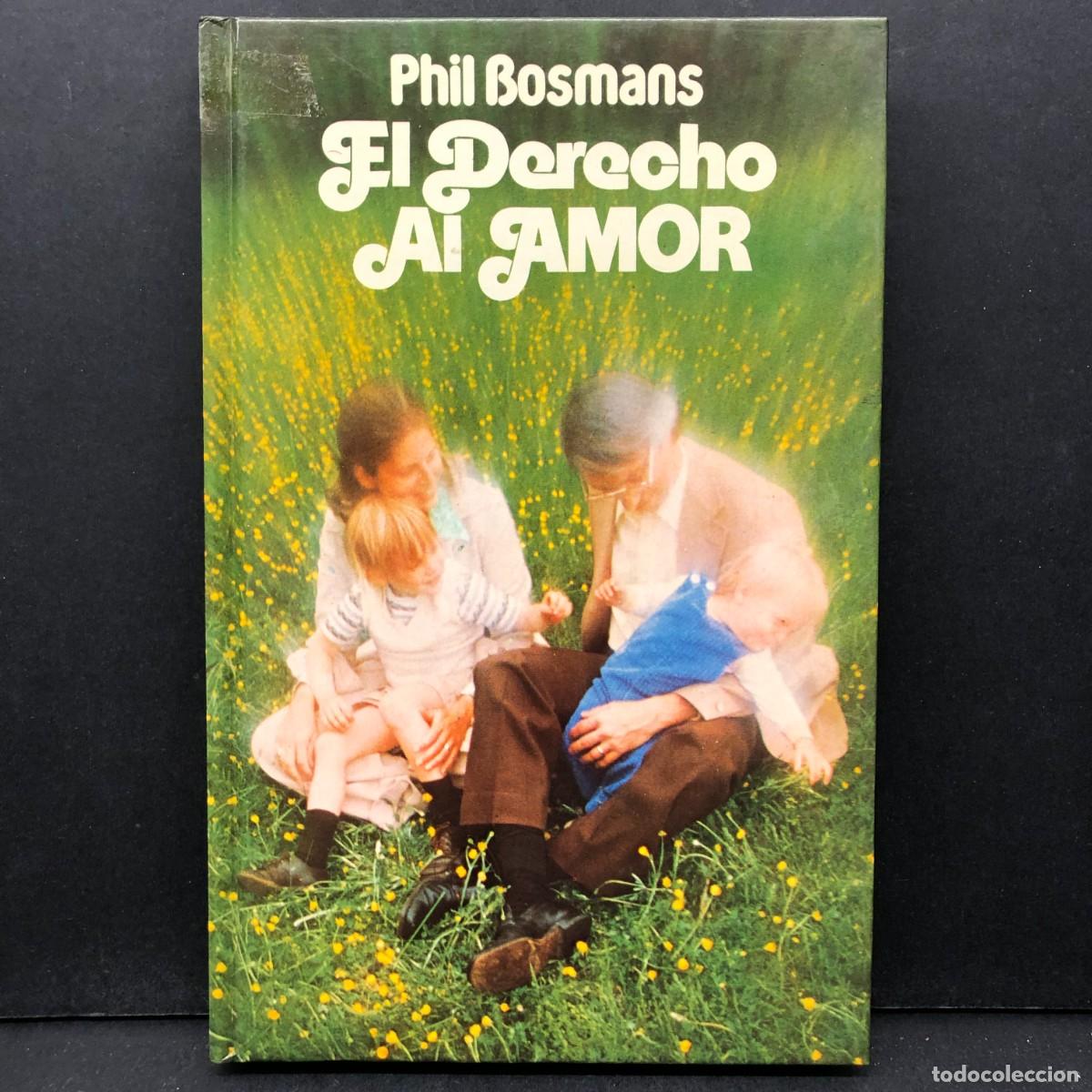 Libros de segunda mano: EL DERECHO AL AMOR - PHIL BOSMANS - C&Iacute;RCULO DE LECTORES / 223