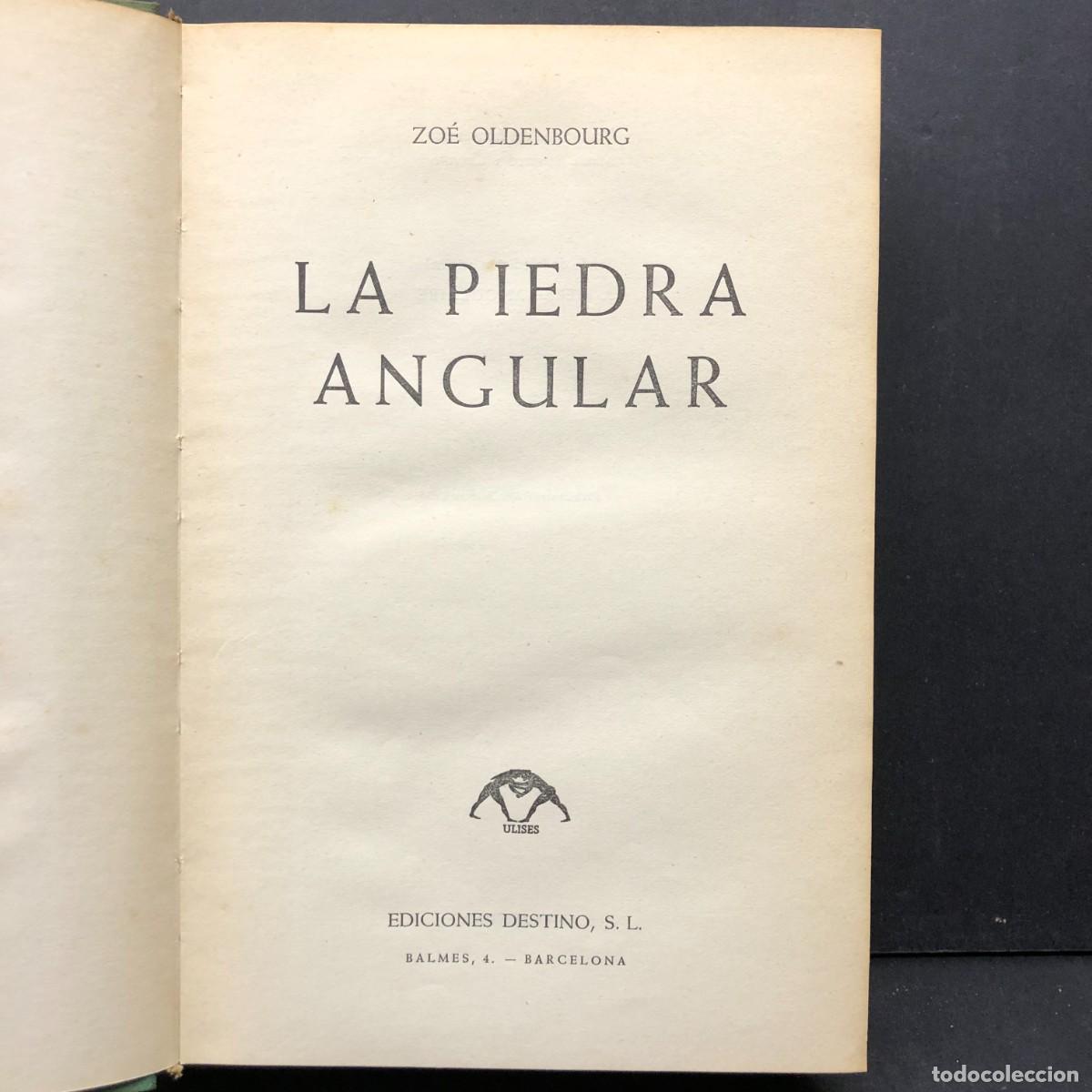 Libros de segunda mano: LA PIEDRA ANGULAR - ZO&Eacute; OLDENBOURG - EDICIONES DESTINO - BARCELONA - 1955 / 246