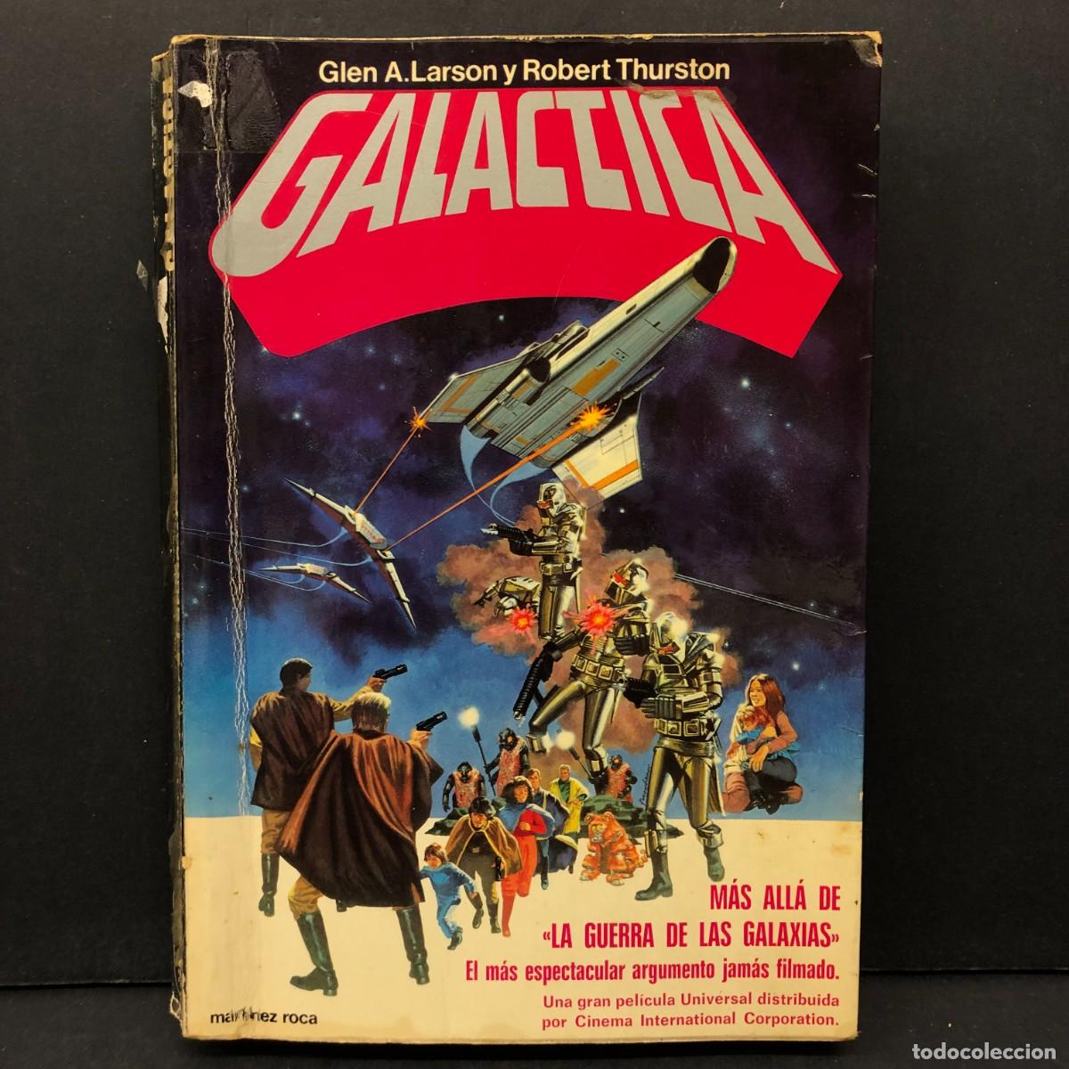 Libros de segunda mano: GALACTICA - M&Aacute;S ALL&Aacute; DE LA GUERRA DE LAS GALAXIAS - GLEN A. LARSON Y ROBERT THURSTON / 257