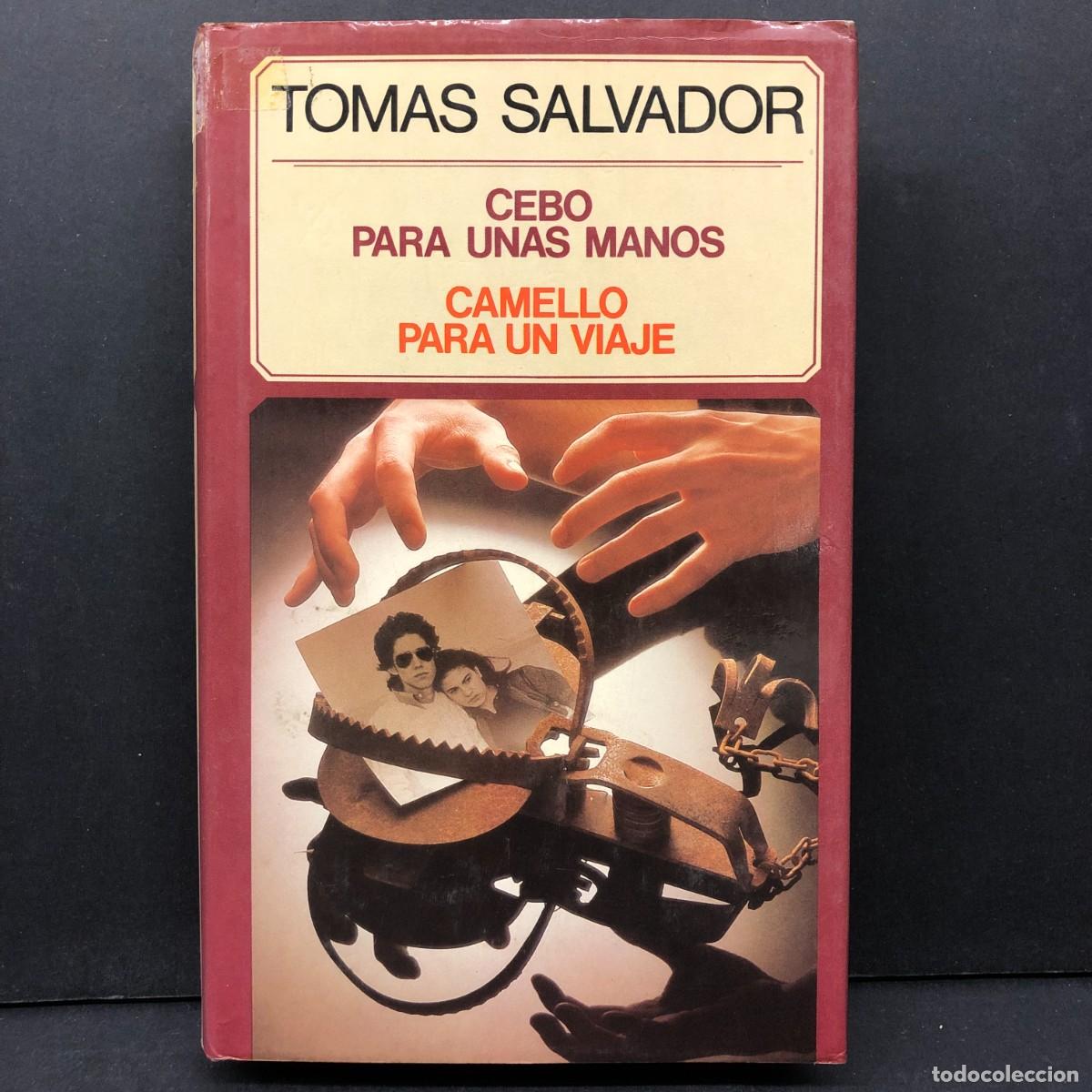 Libros de segunda mano: CEBO PARA UNAS MANOS - CAMELLO PARA UN VIAJE - TOMAS SALVADOR - C&Iacute;RCULO DE LECTORES / 258