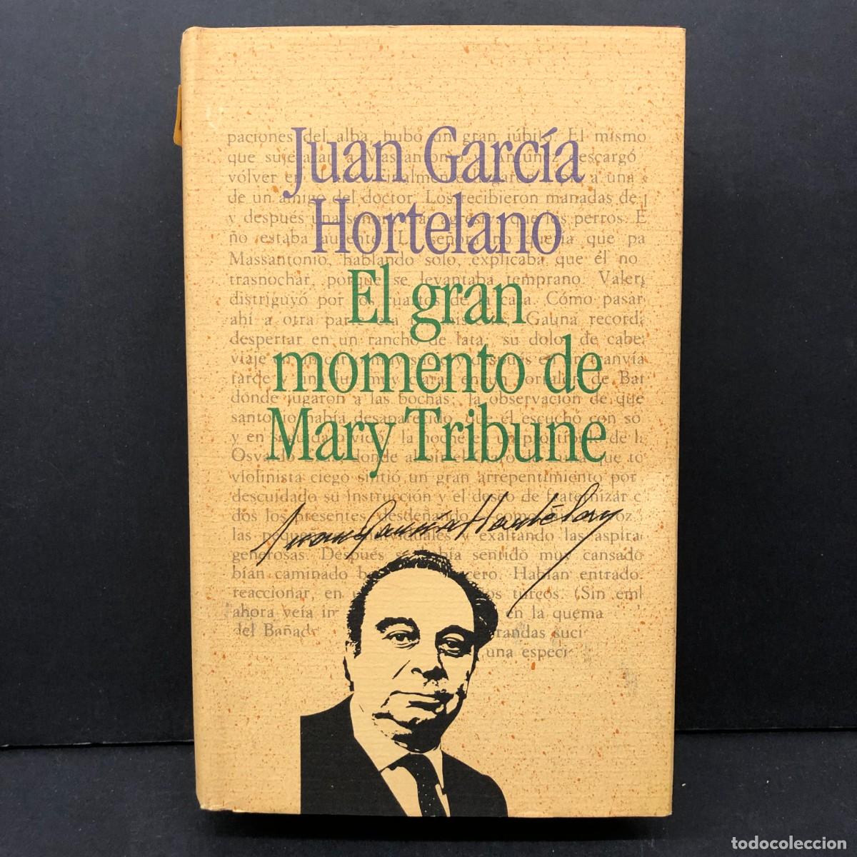 Libros de segunda mano: JUAN GARC&Iacute;A HORTELANO - EL GRAN MOMENTO DE MARY TRIBUNE - C&Iacute;RCULO DE LECTORES / 261