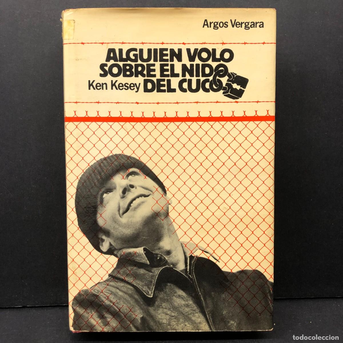 Libros de segunda mano: ALGUIEN VOLO SOBRE EL NIDO DEL CUCO - KEN KESEY - ARGOS VERGARA / 264