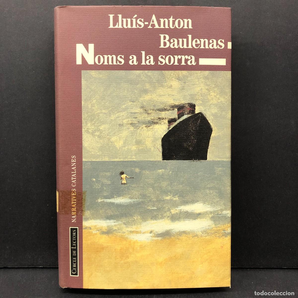 Libros de segunda mano: LLU&Iacute;S-ANTON BAULENAS - NOMS A LA SORRA - CERCLE DE LECTORS - NARRATIVES CATALANES / 266