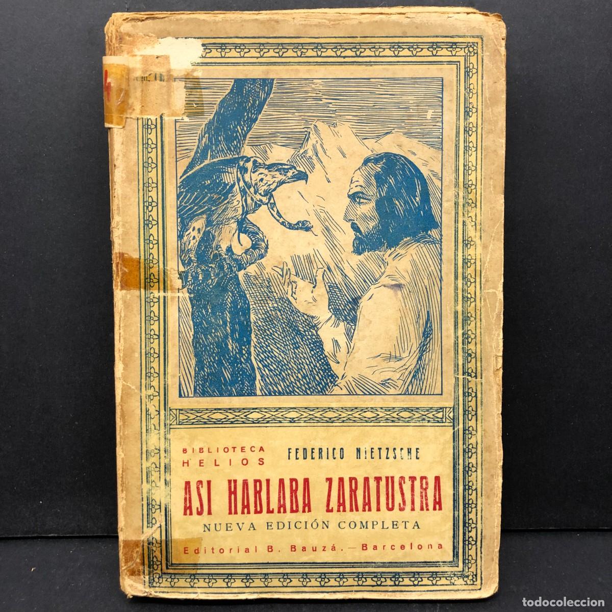 Libros de segunda mano: ASI HABLABA ZARATRUSTA - FEDERICO NIETZSCHE - BIBLIOTECA HELIOS - EDITORIAL B. BAUZ&Aacute; / 268