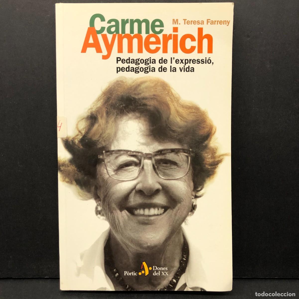 Libros de segunda mano: CARME AYMERICH - M. TERESA FARRENY - PEDAGOGIA DE L'EXPRESSI&Oacute;, PEDAGOGIA DE LA VIDA - P&Ograve;RTIC / 291