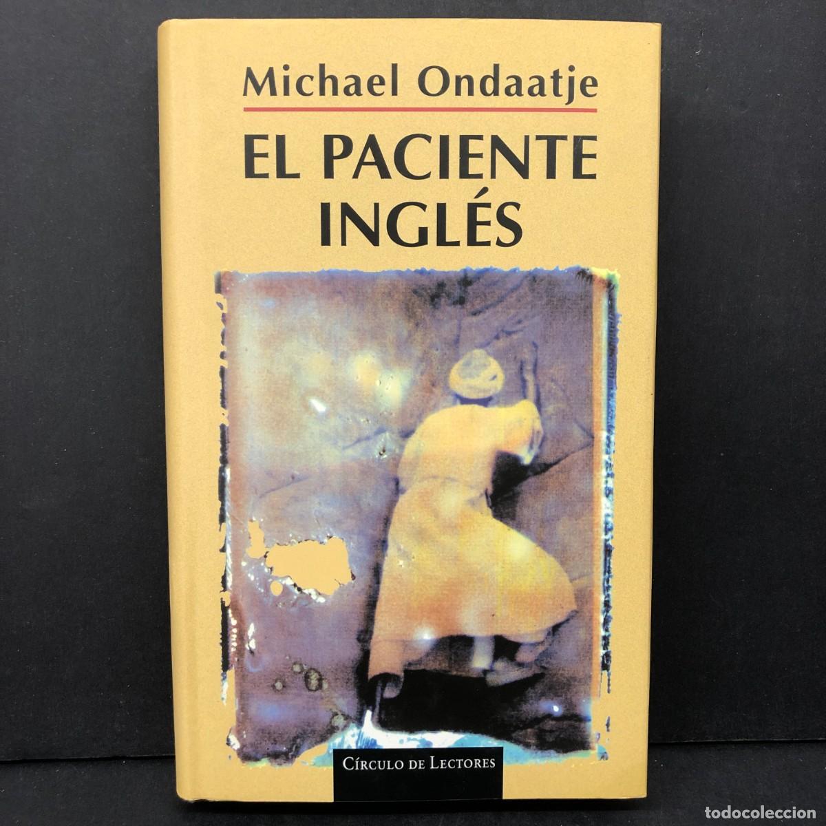 Libros de segunda mano: EL PACIENTE INGL&Eacute;S - MICHAEL ONDAATJE - C&Iacute;RCULO DE LECTORES / 312