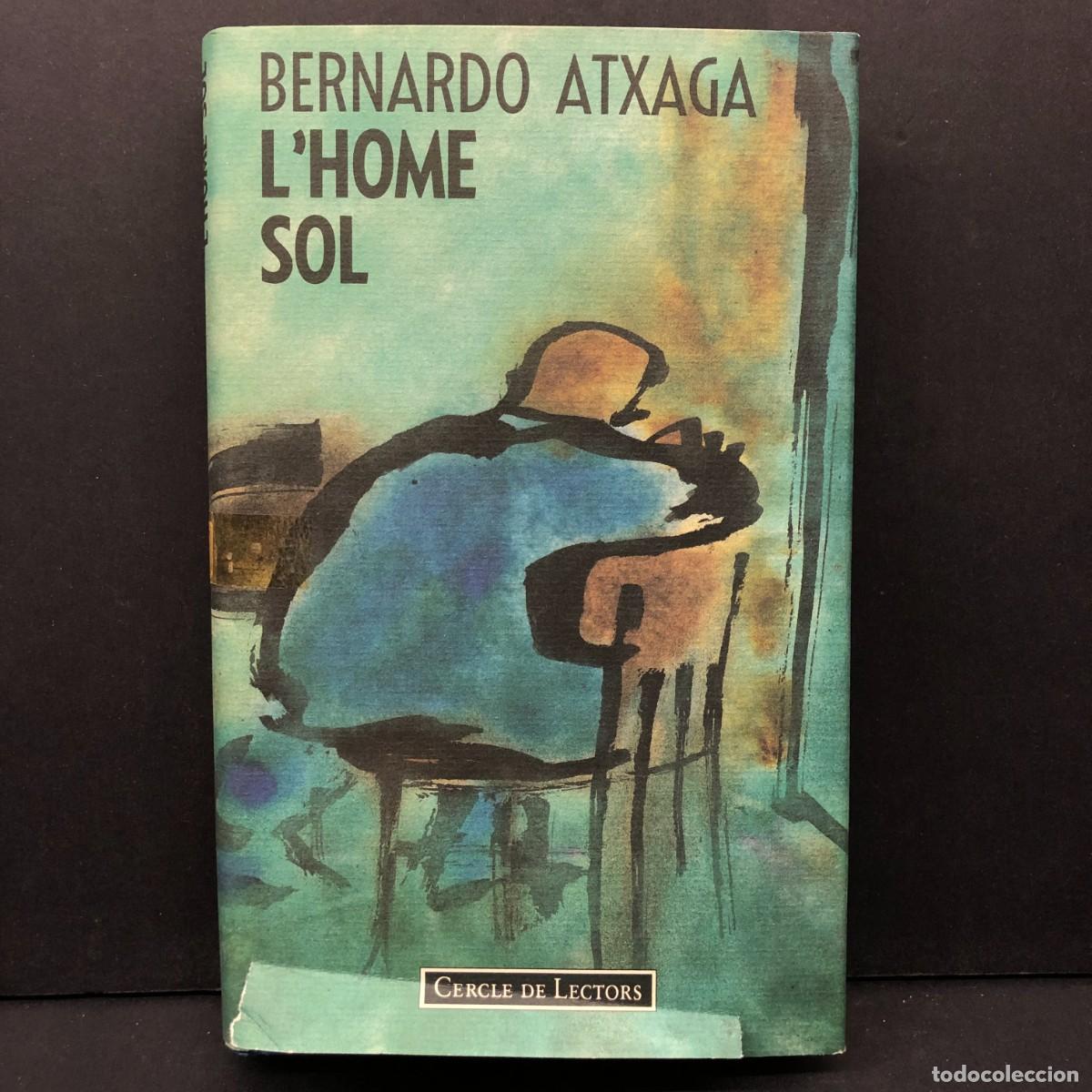Libros de segunda mano: BERNARDO ATXAGA - L'HOME SOL - PORTADA DE PERICO PASTOR - CERCLE DE LECTORS / 316