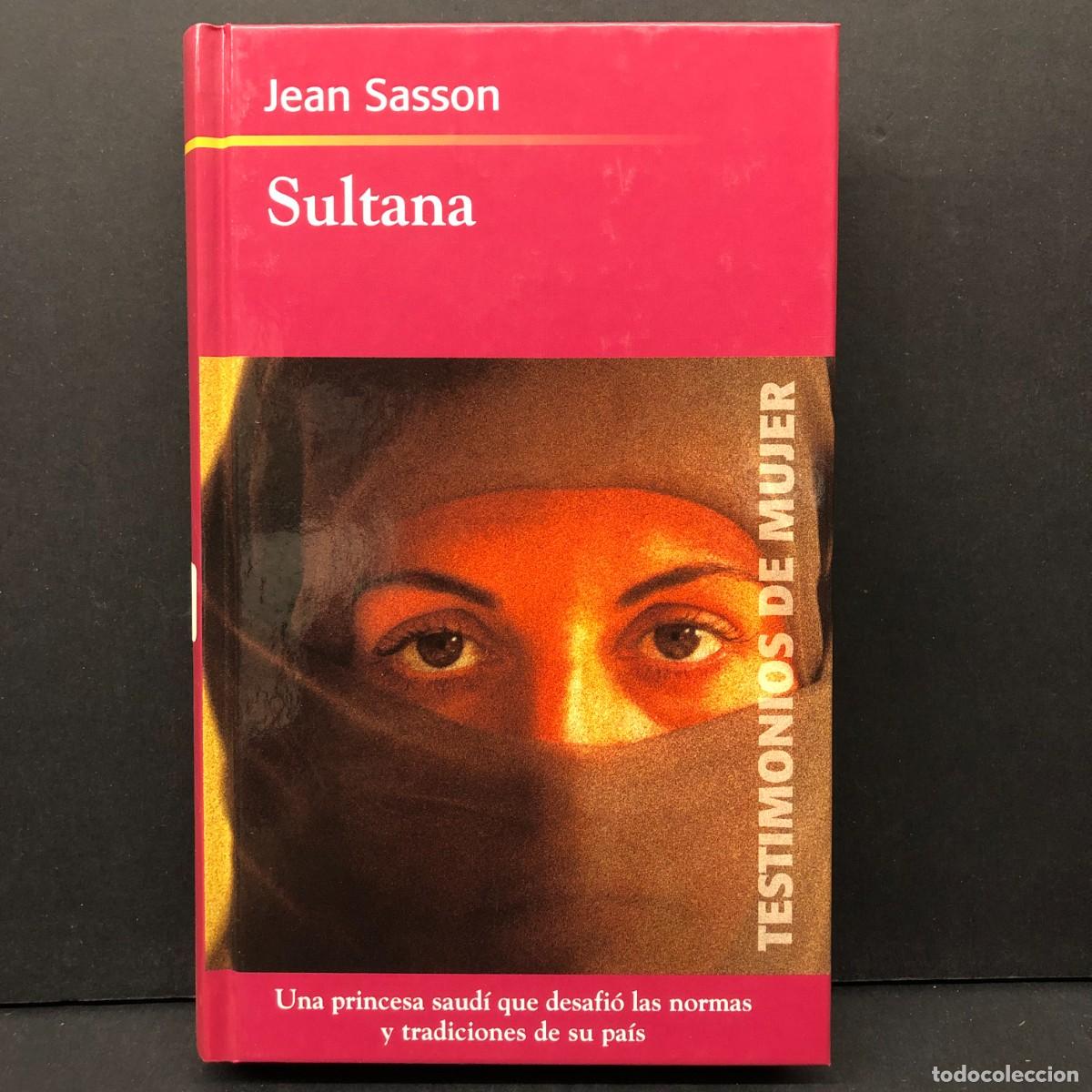 Libros de segunda mano: SULTANA - JEAN SASSON - TESTIMONIOS DE MUJER - RBA / 320