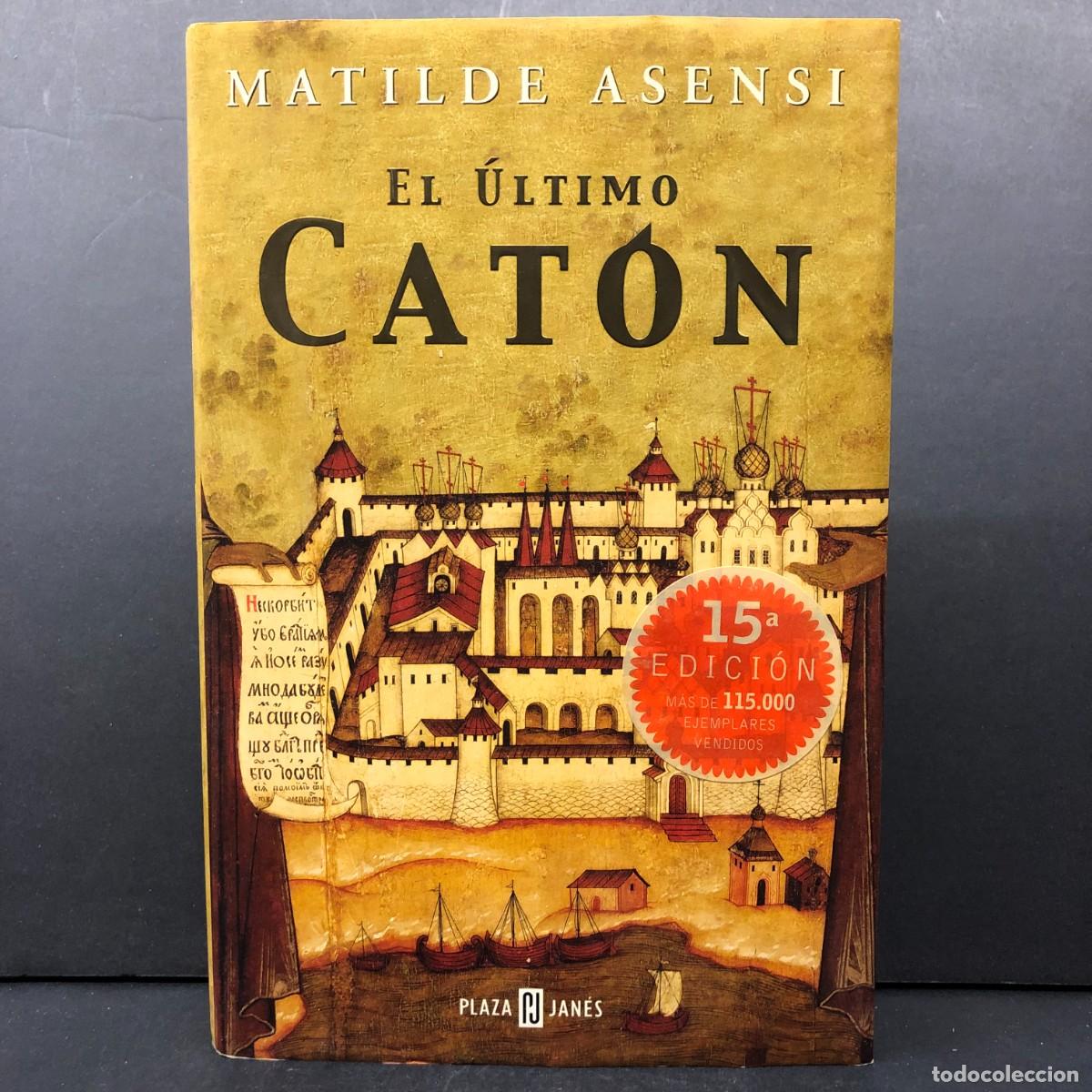 Libros de segunda mano: EL &Uacute;LTIMO CAT&Oacute;N - MATILDE ASENSI - PLAZA & JAN&Eacute;S / 322
