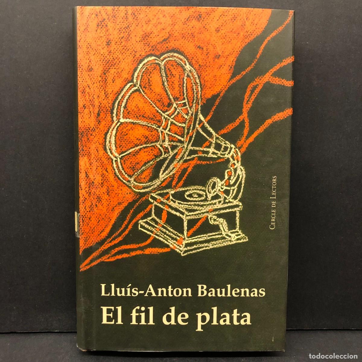 Libros de segunda mano: EL FIL DE PLATA - LLU&Iacute;S-ANTON BAULENAS - CERCLE DE LECTORS / 325