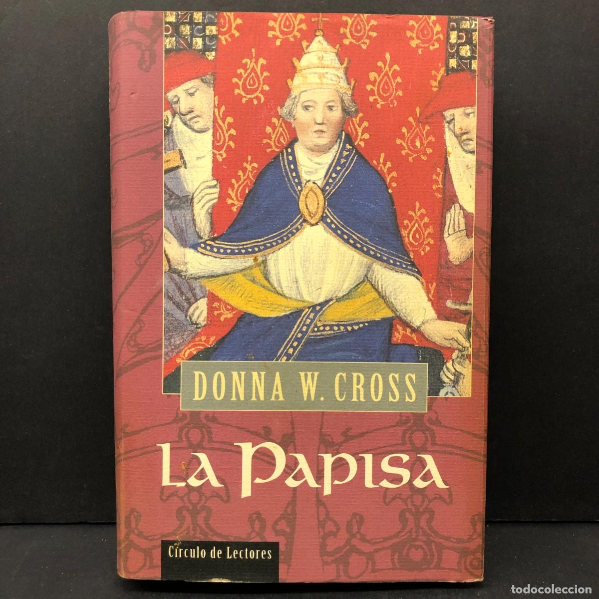 Libros de segunda mano: LA PAPISA - DONNA W. CROSS - C&Iacute;RCULO DE LECTORES / 330