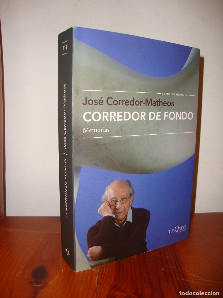 Libros de segunda mano: CORREDOR DE FONDO. MEMORIAS (TUSQUETS) - JOSE CORREDOR-MATHEOS