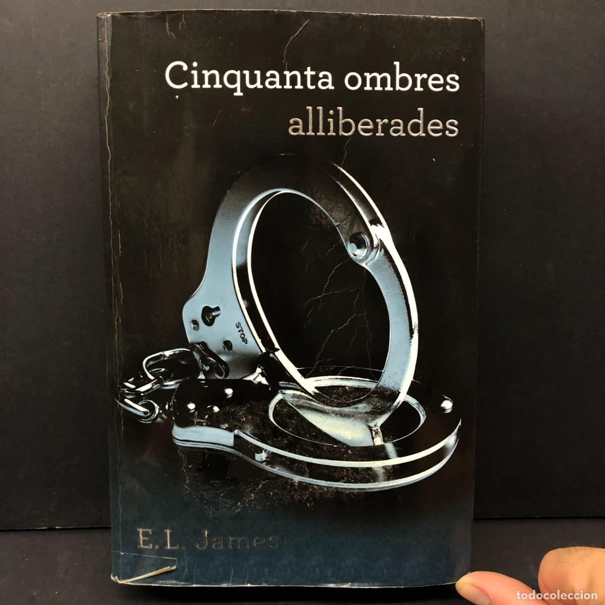 Libros de segunda mano: CINQUANTA OMBRES ALLIBERADES - E. L. JAMES - ROSA DELS VENTS - OMBRES DE GREY / 350