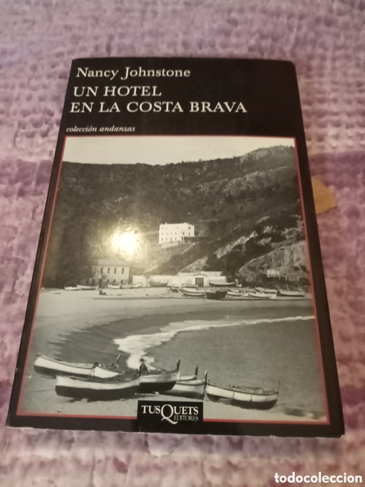 Libros de segunda mano: Nancy Johnstone. Un hotel en la costa Brava. Tusquets 2013