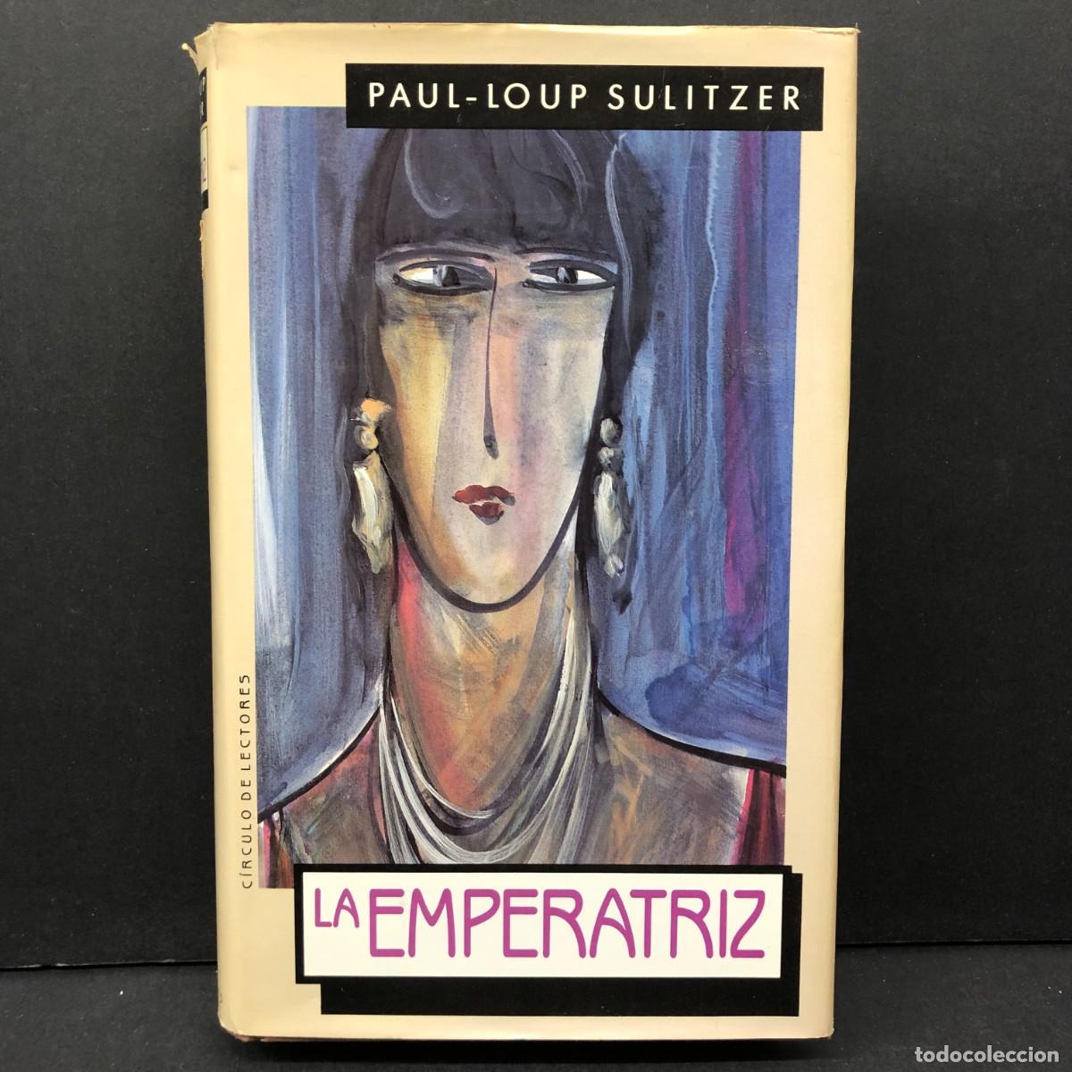 Libros de segunda mano: LA EMPERATRIZ - PAUL-LOUP SULITZER - C&Iacute;RCULO DE LECTORES / 354