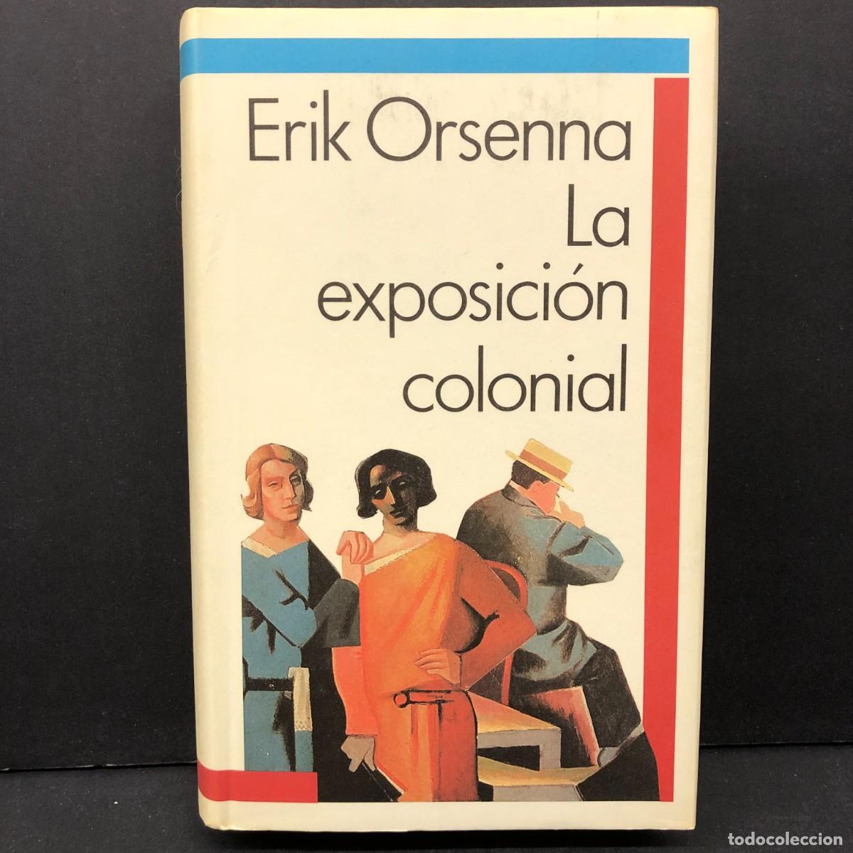 Libros de segunda mano: ERIK ORSENNA - LA EXPOSICI&Oacute;N COLONIAL - C&Iacute;RCULO DE LECTORES / 359