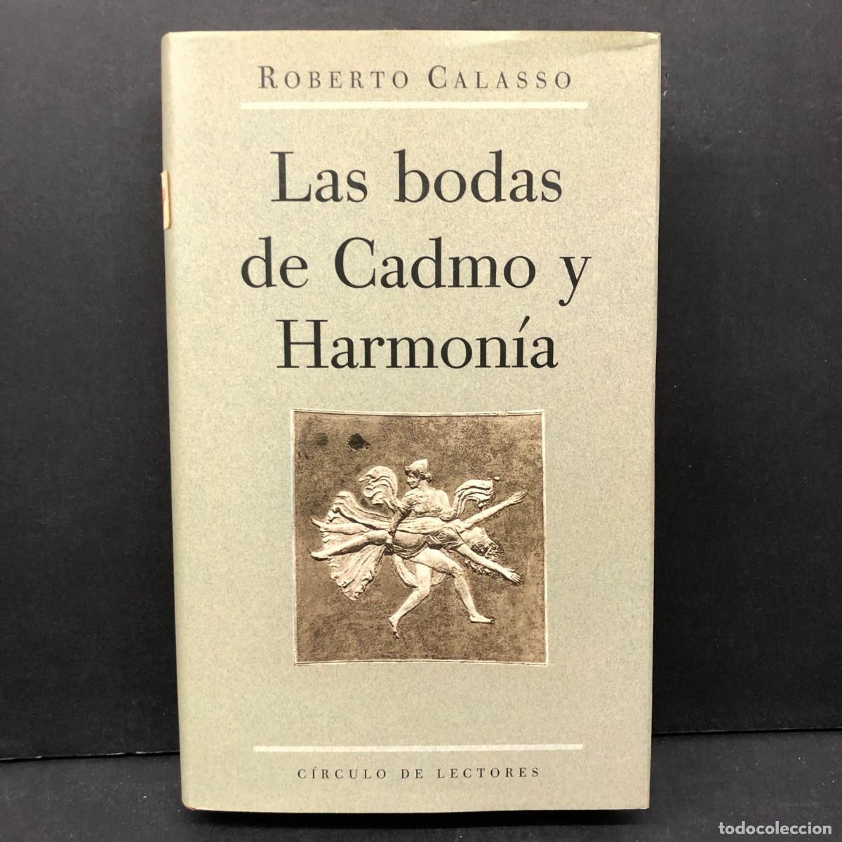 Libros de segunda mano: LAS BODAS DE CADMO Y HARMON&Iacute;A - ROBERTO CALASSO - C&Iacute;RCULO DE LECTORES / 361