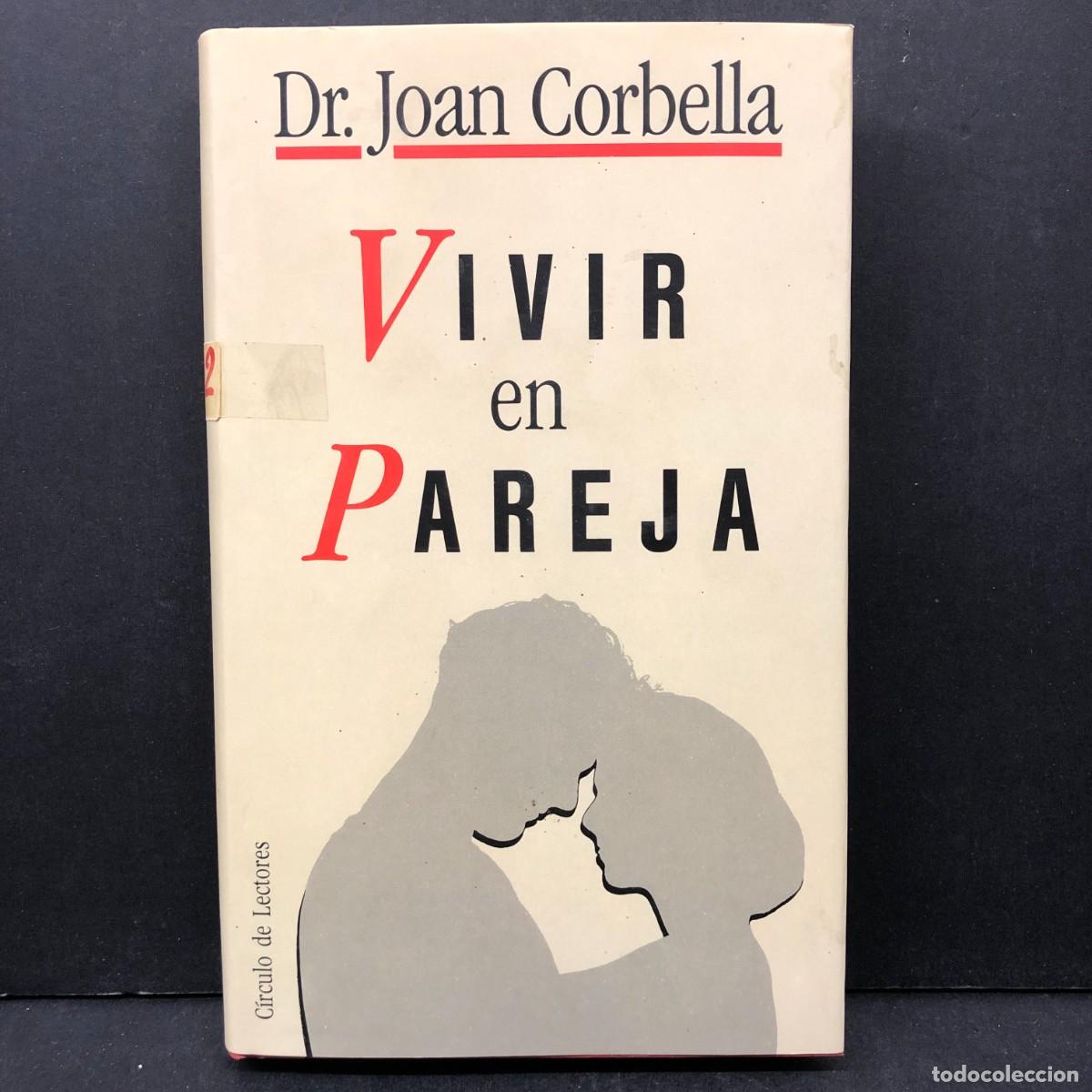 Libros de segunda mano: VIVIR EN PAREJA - DR. JOAN CORBELLA - C&Iacute;RCULO DE LECTORES / 362