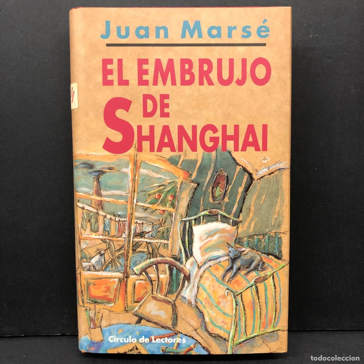 Libros de segunda mano: EL EMBRUJO DE SHANGHAI - JUAN MARS&Eacute; - C&Iacute;RCULO DE LECTORES / 367