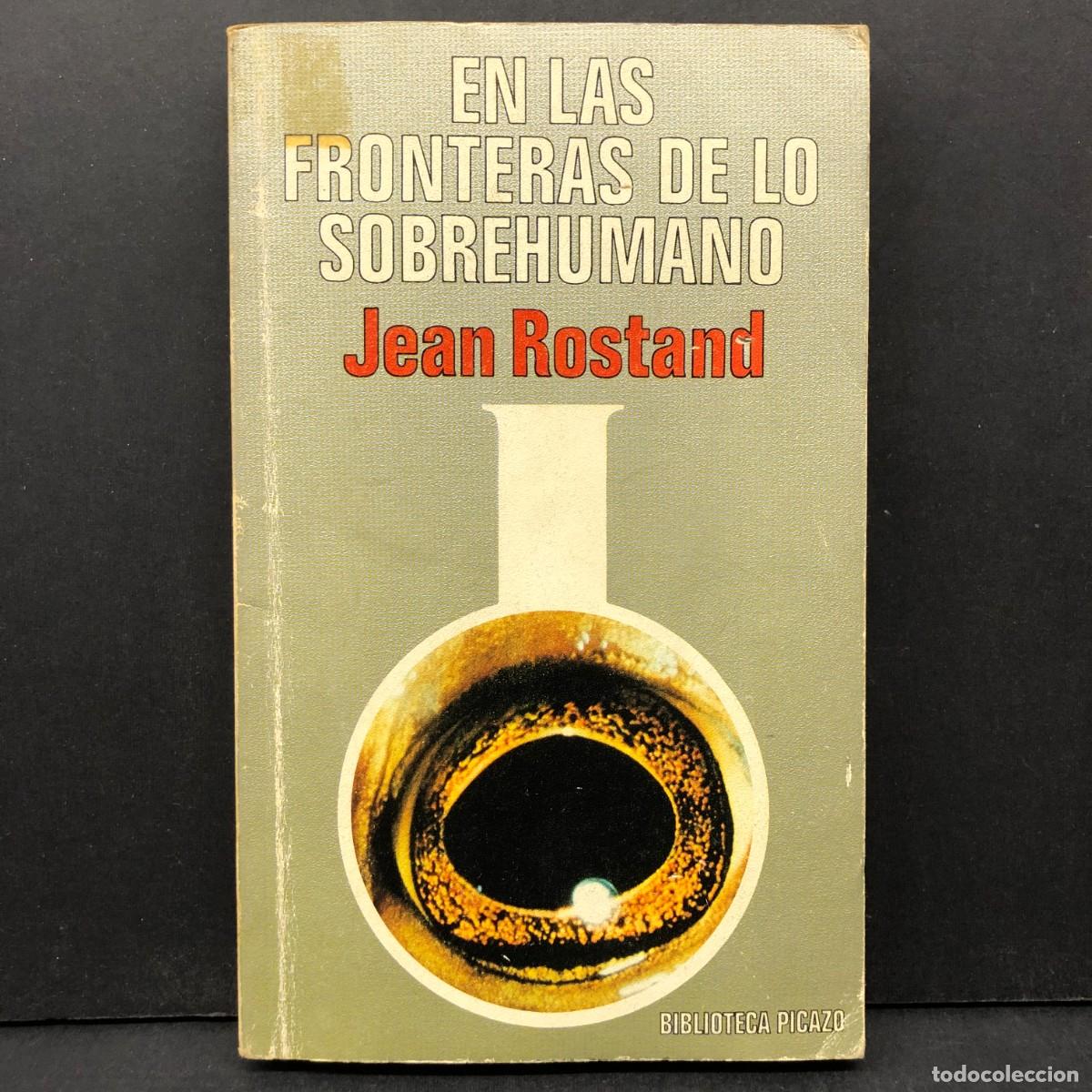 Libros de segunda mano: EN LAS FRONTERAS DE LO SOBREHUMANO - JEAN ROSTAND - BIBLIOTECA PICAZO / 370