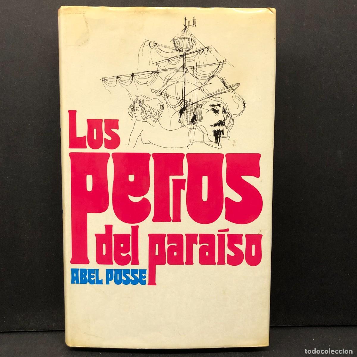 Libros de segunda mano: LOS PERROS DEL PARA&Iacute;SO - ABEL POSSE / 374