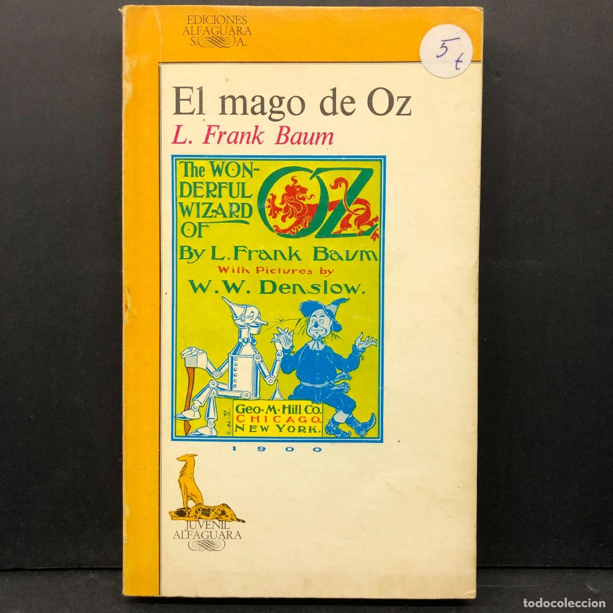 Libros de segunda mano: EL MAGO DE OZ - L. FRANK BAUM - EDICIONES ALFAGUARA S.A. - JUVENIL - 1900 / 422