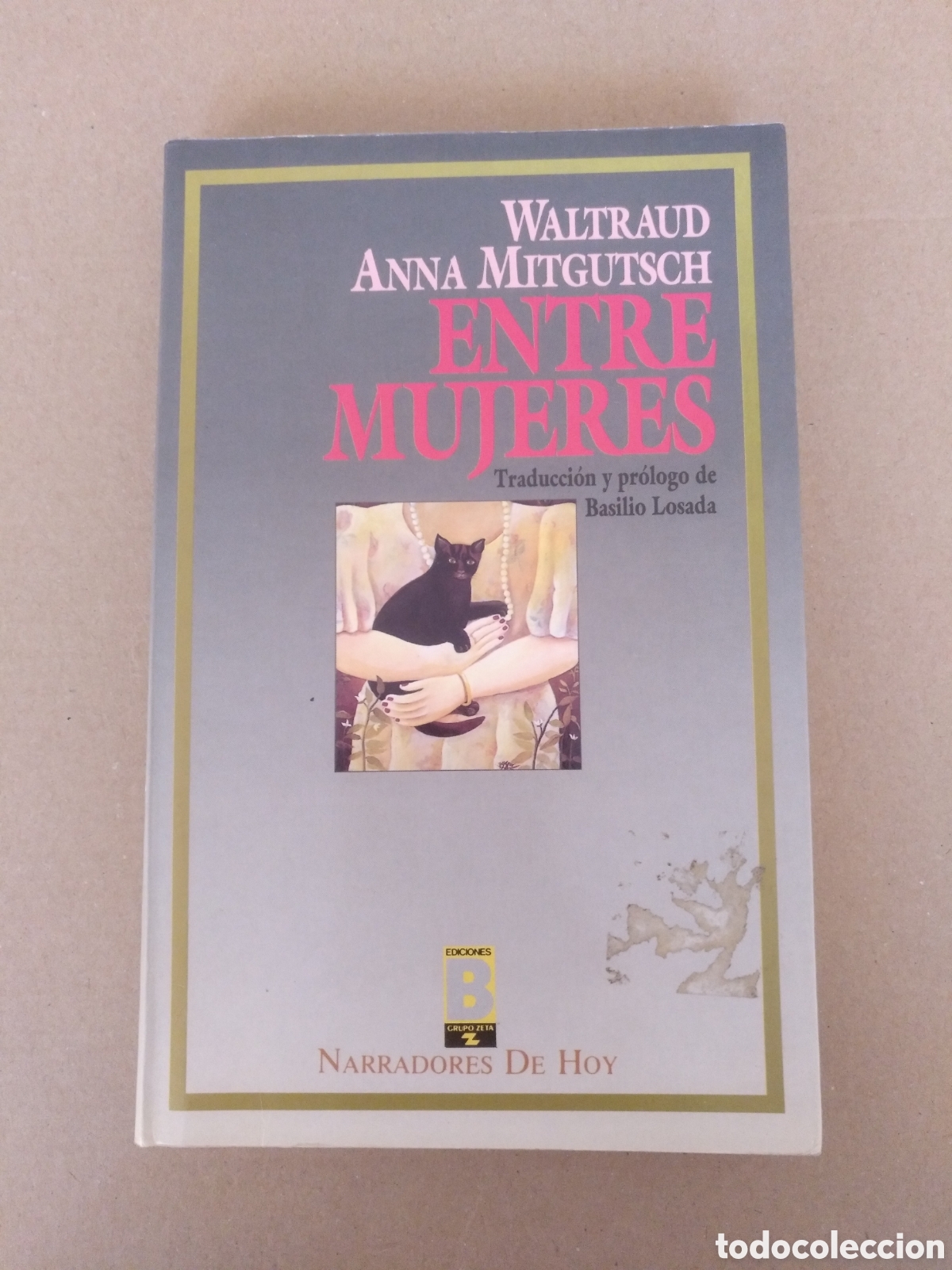 Libros de segunda mano: Entre mujeres. Waltraud Anna Mitgutsch. Narradores de hoy 24. Ediciones B, 1988. Libro